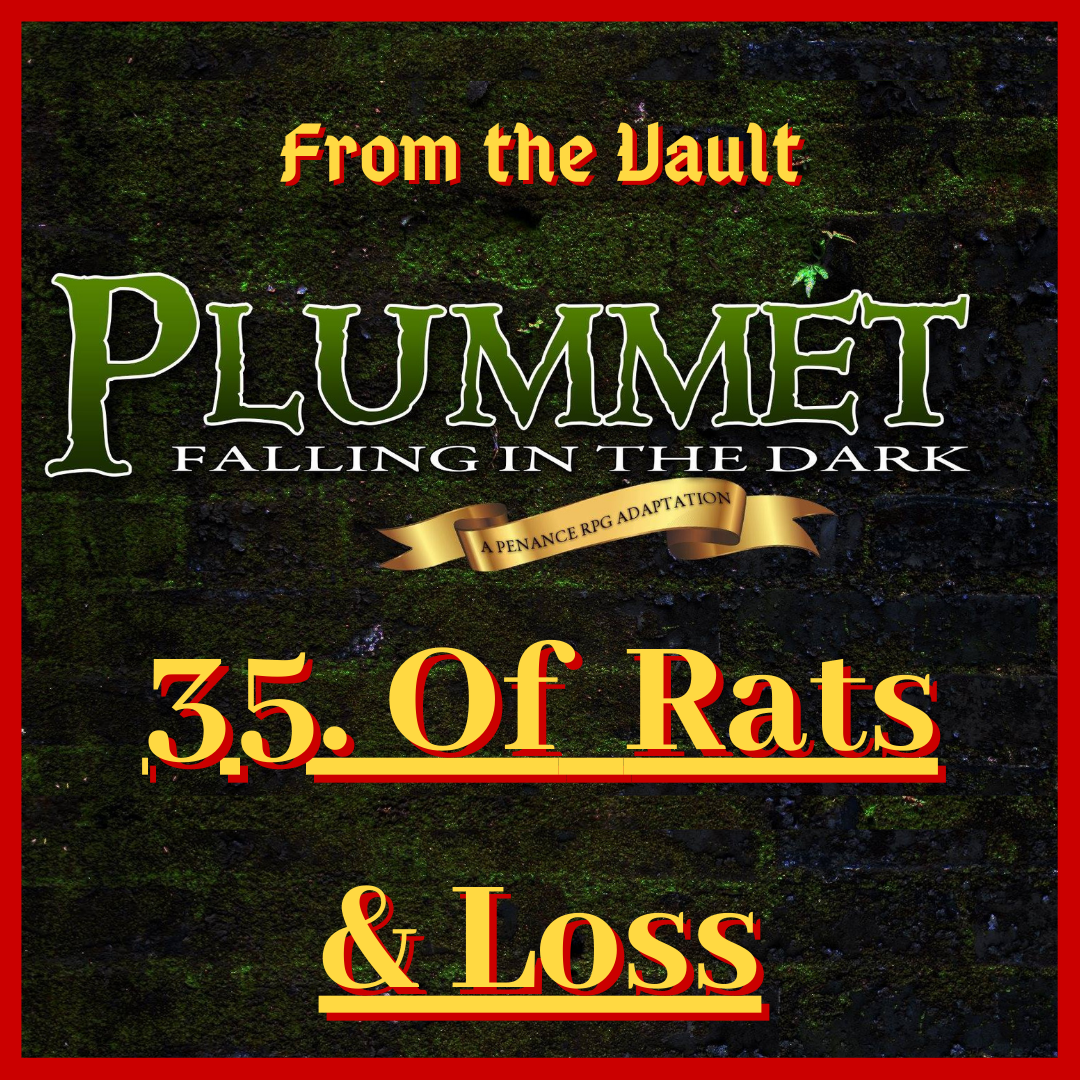 From The Vault: Plummet 35. Of Rats & Loss