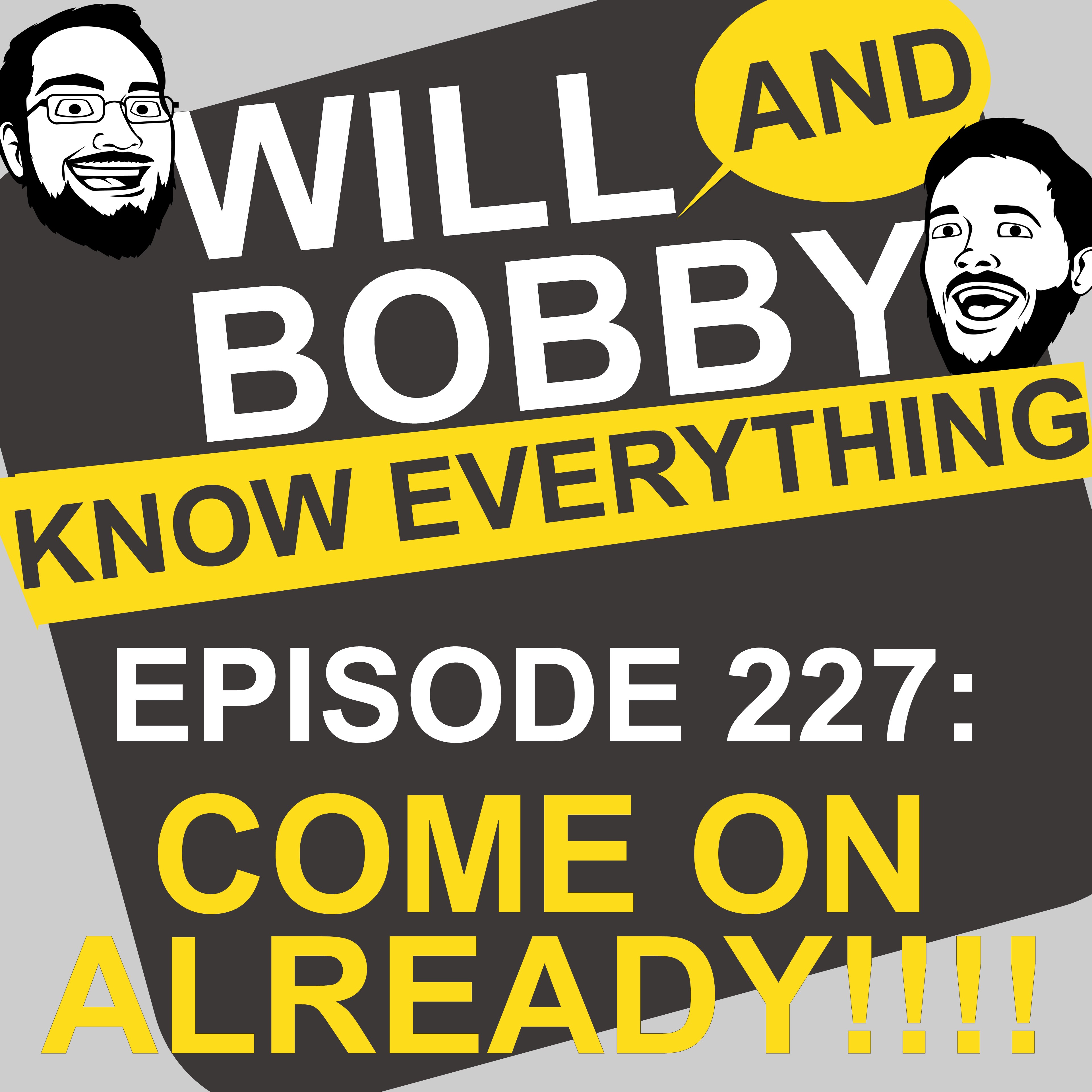 Will and Bobby Know Everything