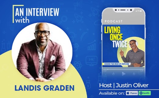 Living Once Twice Ep 88 - Your Past Does Not Define Your Future w/ Landis Graden (Season 9 Finale)