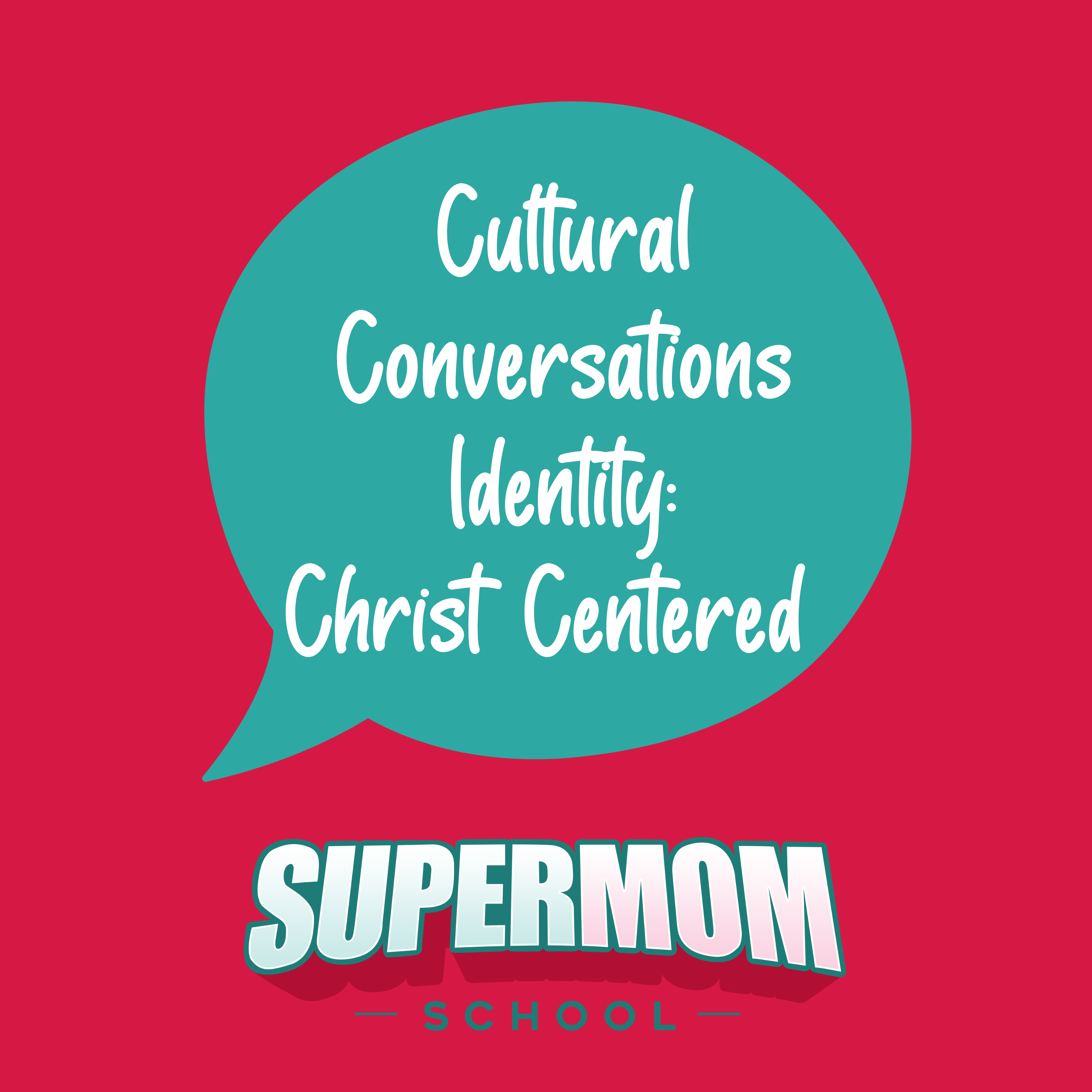 Cultural Conversations: Identity In Christ