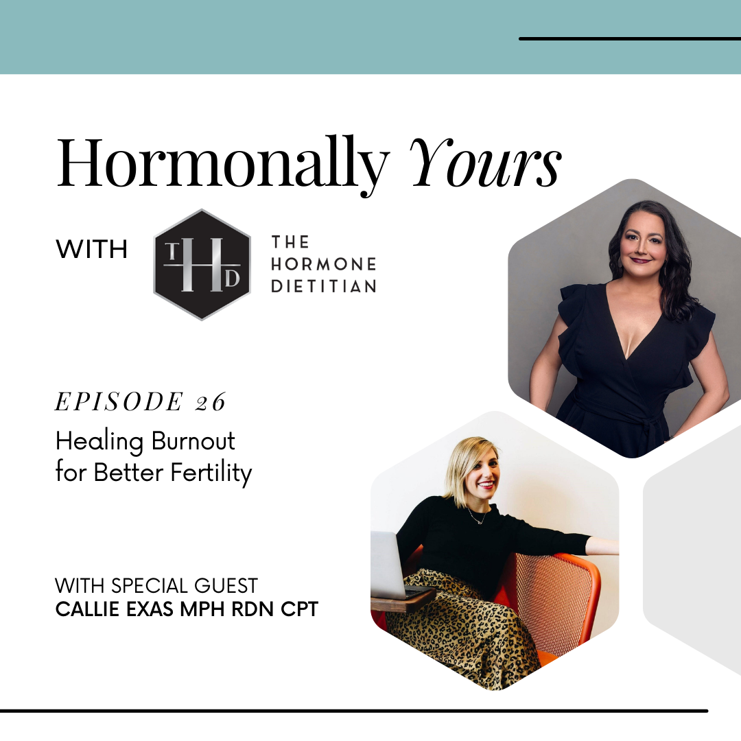 Hormonally Yours with The Hormone Dietitian