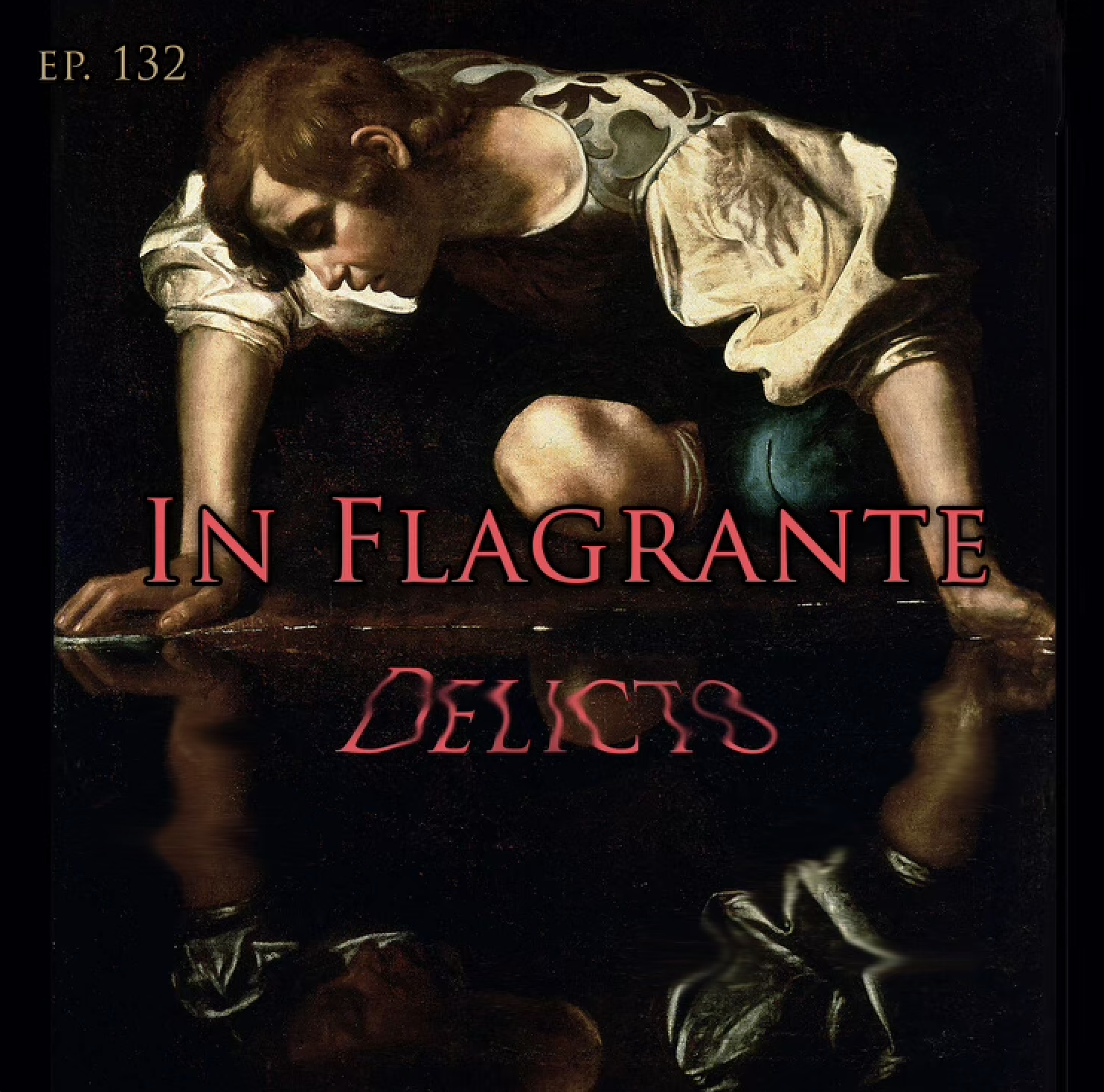 In Flagrante Delicto (EP 132)