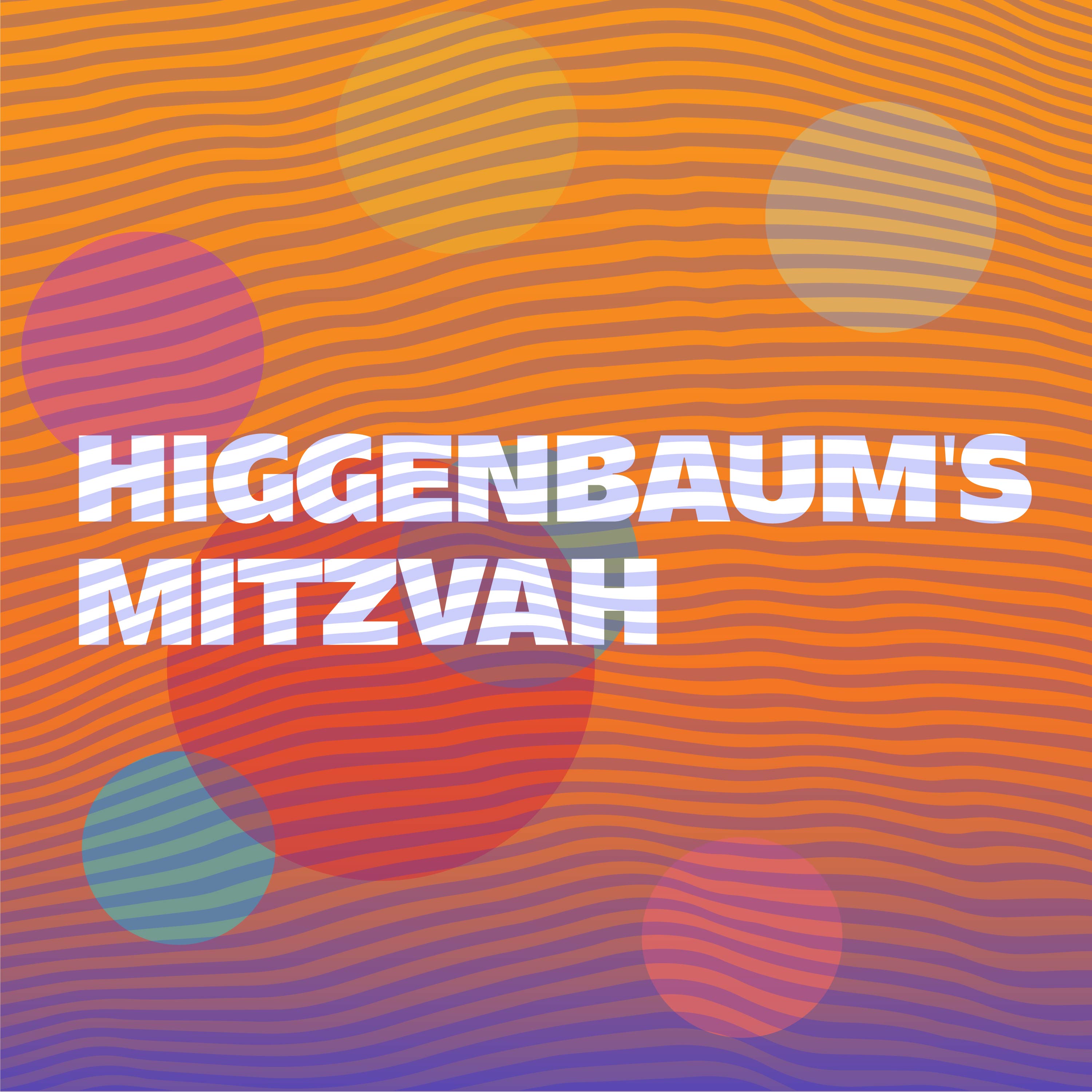 Higgenbaum\'s Mitzvah