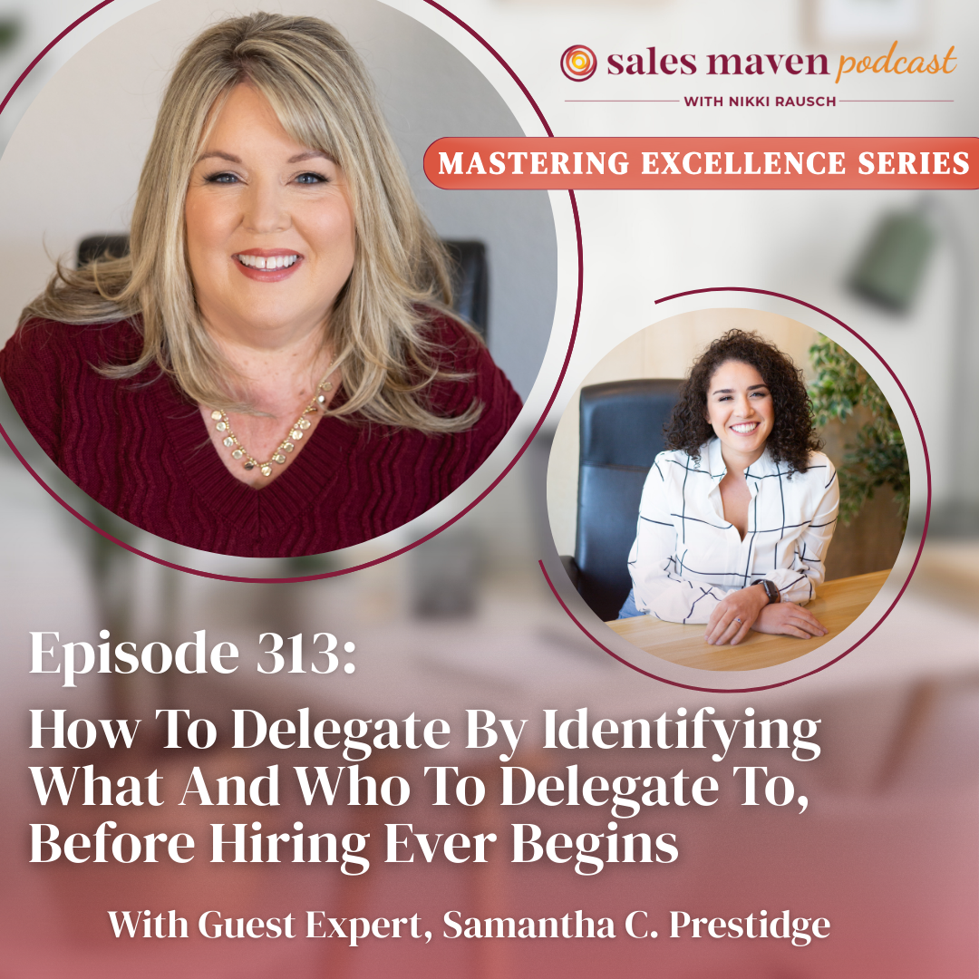 How To Delegate By Identifying What And Who To Delegate To, Before Hiring Ever Begins (Mastering Excellence Series)