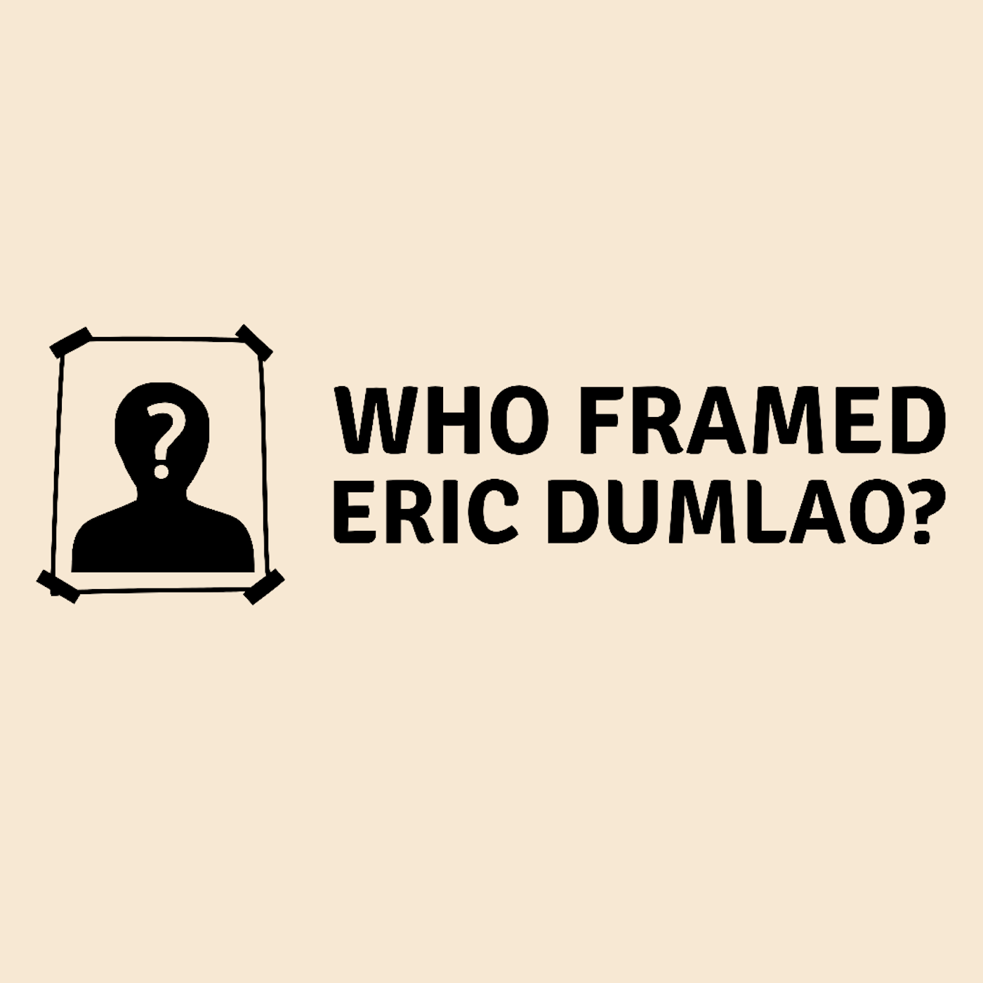 PART ONE : Who Framed Eric Dumlao?