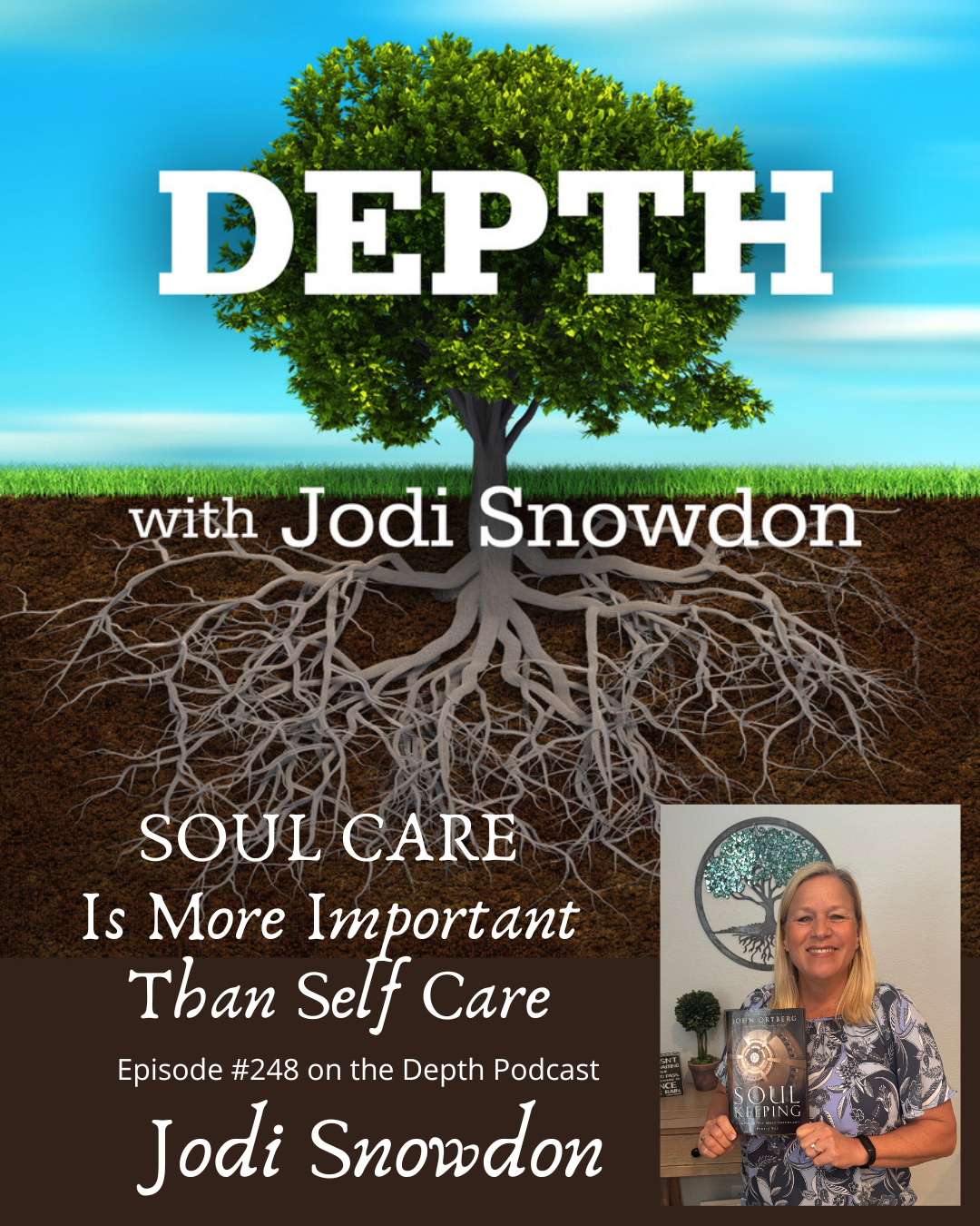 248. Soul Care Is More Important Than Self Care -- Jodi Snowdon