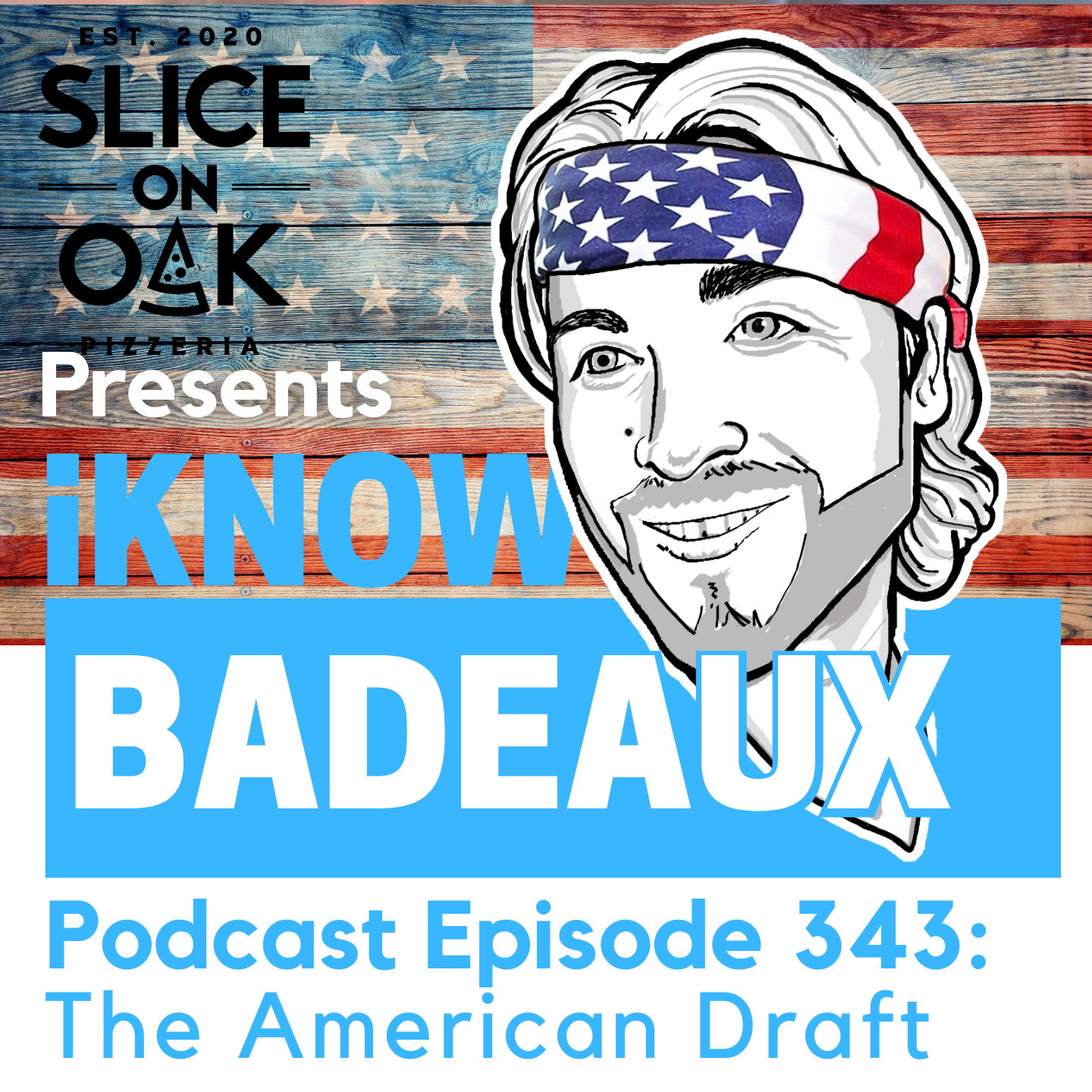 iKnowBadeaux Podcast Episode 343 The American Draft