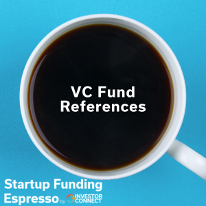 Startup Funding Espresso – VC Fund References