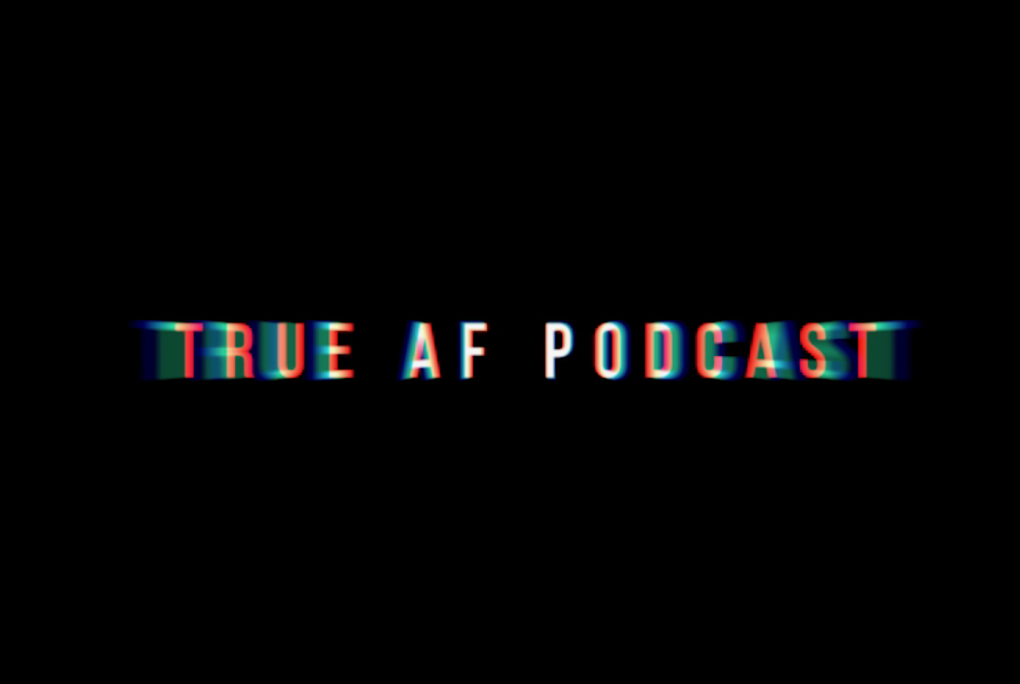 True AF Podcast