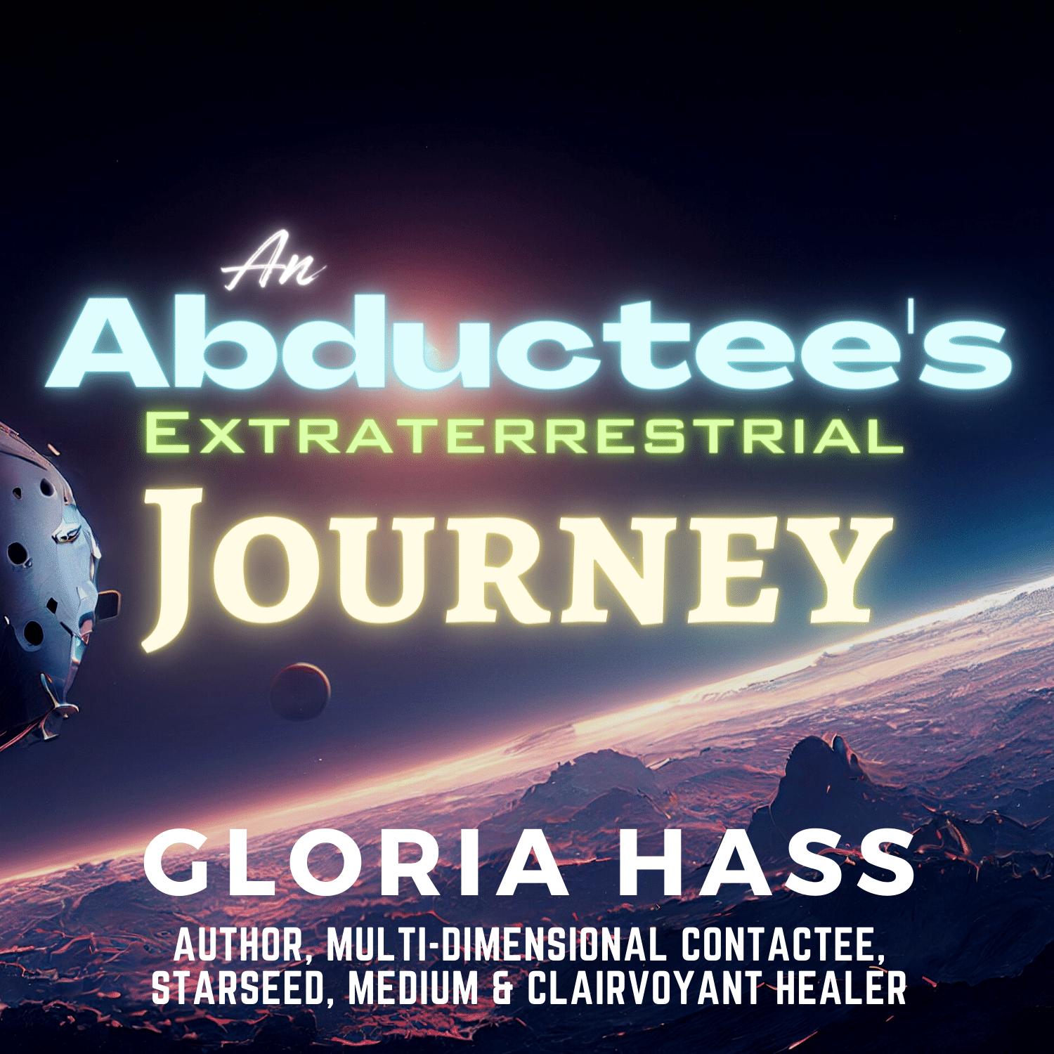 A Journey Beyond: Exploring an Abductee's Extraterrestrial Journey