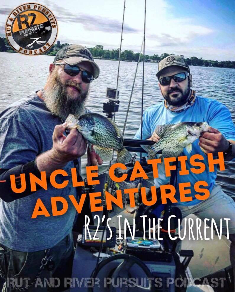 Uncle Catfish Adventures - R2's In The Current