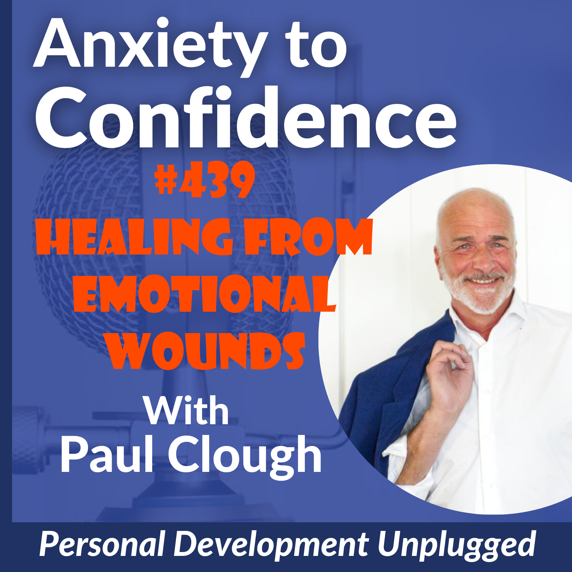 #439 Healing From Emotional Wounds
