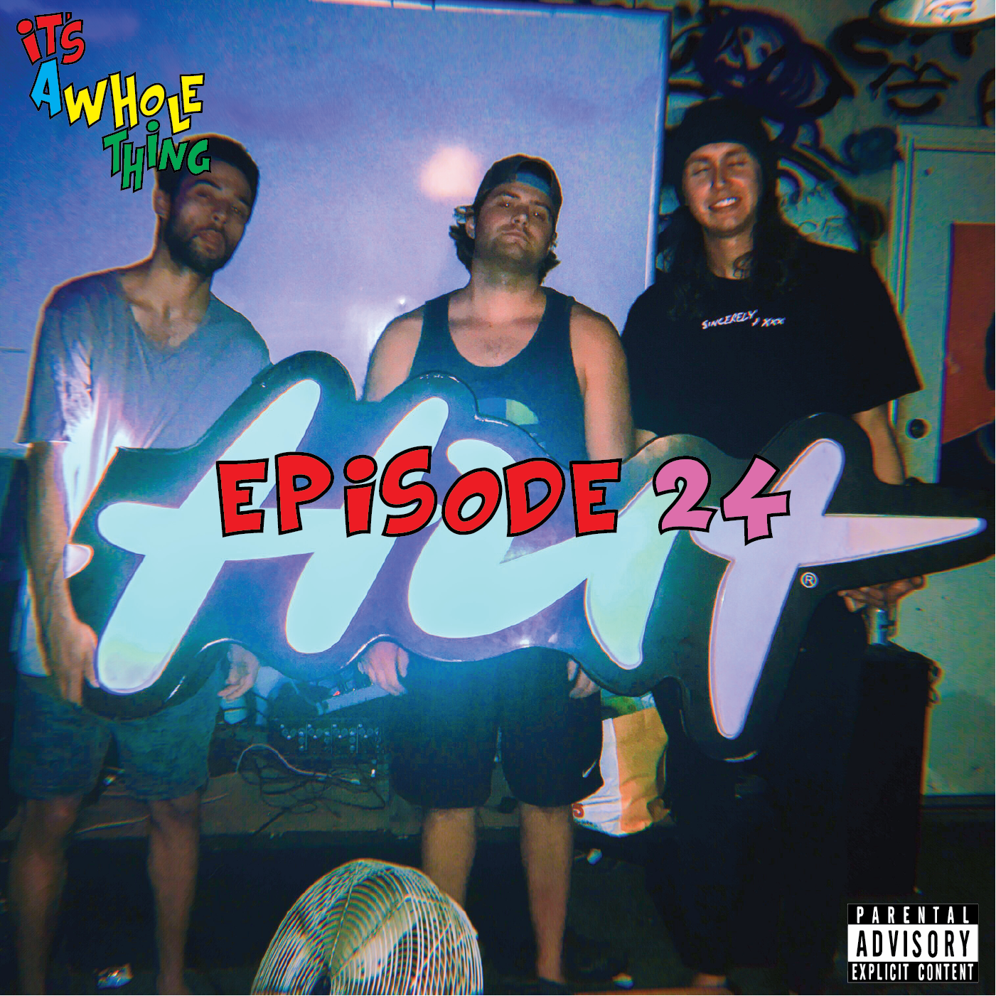 Episode 24: WARNING! GRAPHIC CONTENT! RATED R!