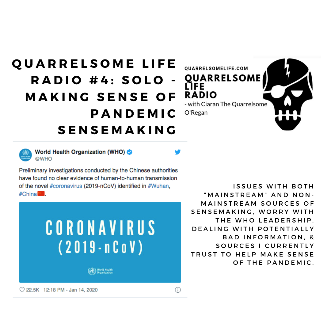 Quarrelsome Life Radio #4: Solo - Making Sense of Pandemic Sensemaking