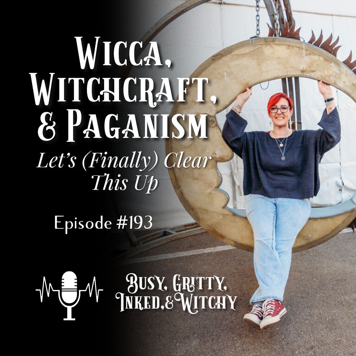 Wicca, Witchcraft, & Paganism: Let's (Finally) Clear This Up- Episode 193 Wicca, Witchcraft, & Paganism: Let's (Finally) Clear This Up- Episode 193