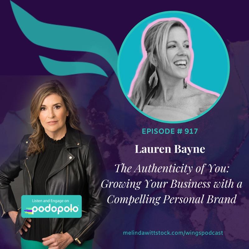 The Authenticity of You: Entrepreneur Lauren Bayne on Building a Differentiated Personal Brand to Grow Your Company