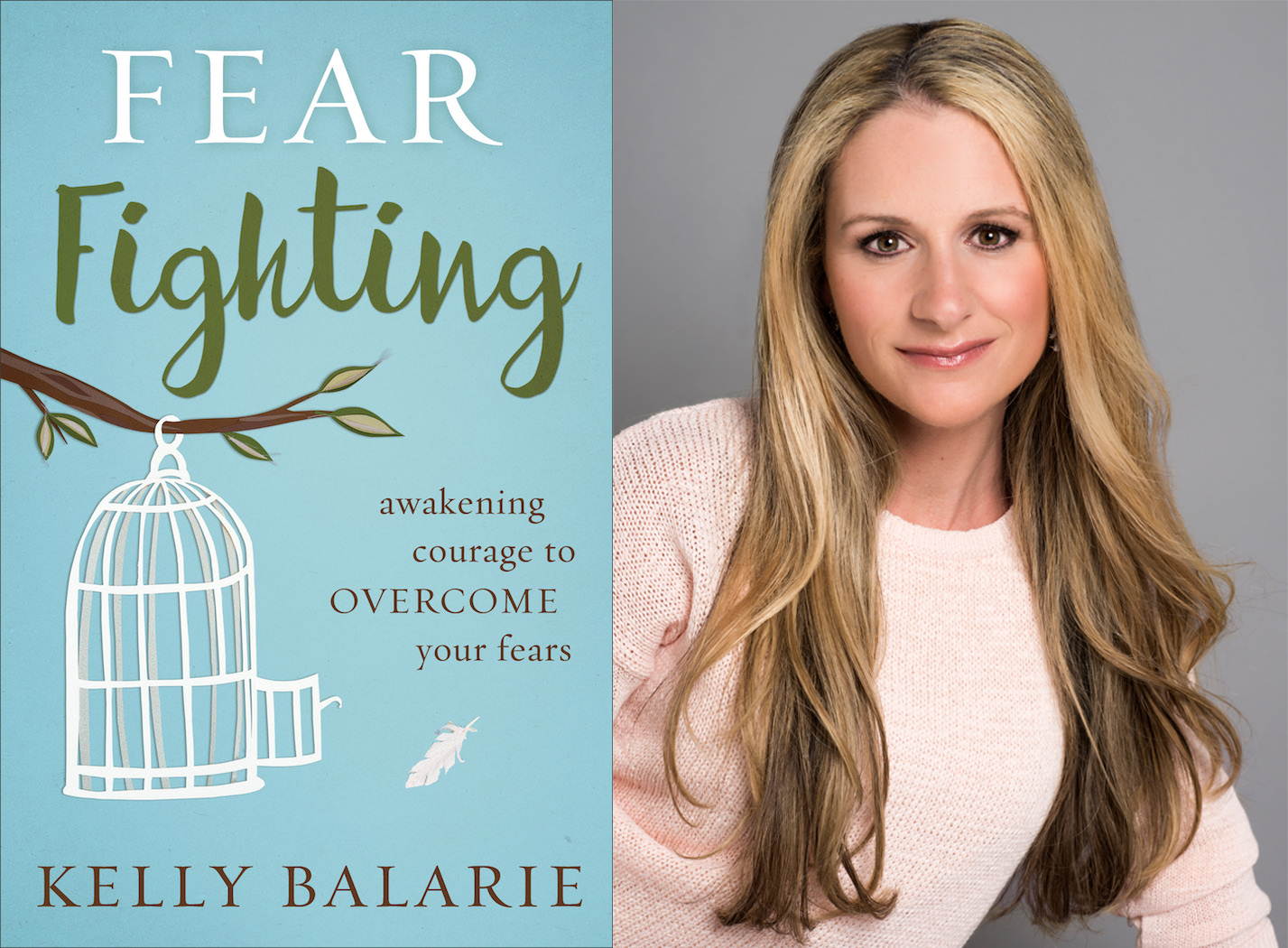 EP 103: Kelly Balarie - Fear Fighting: Awakening Courage to Overcome Your Fears