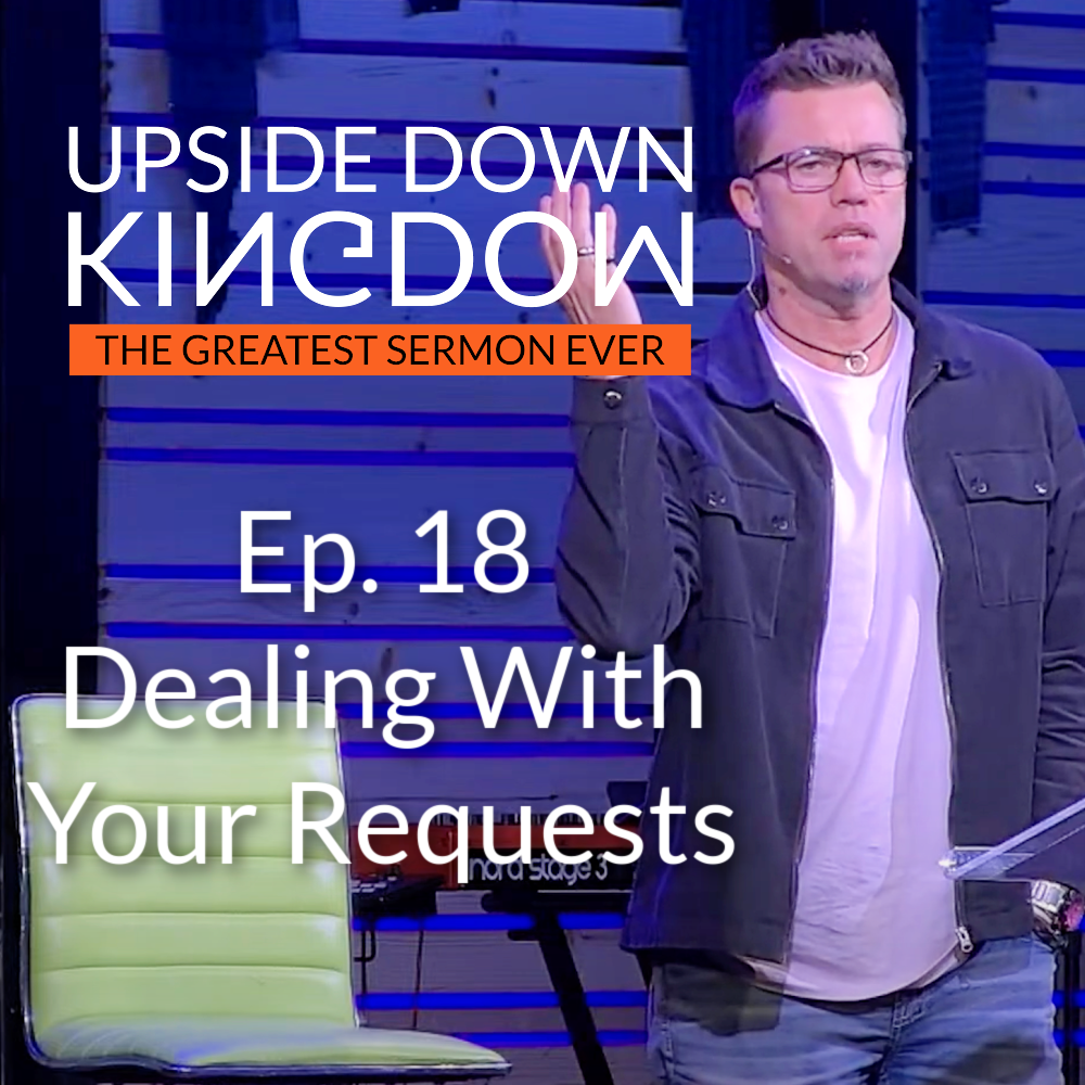 Dealing With Your Requests | Upside Down Kingdom Ep. 18