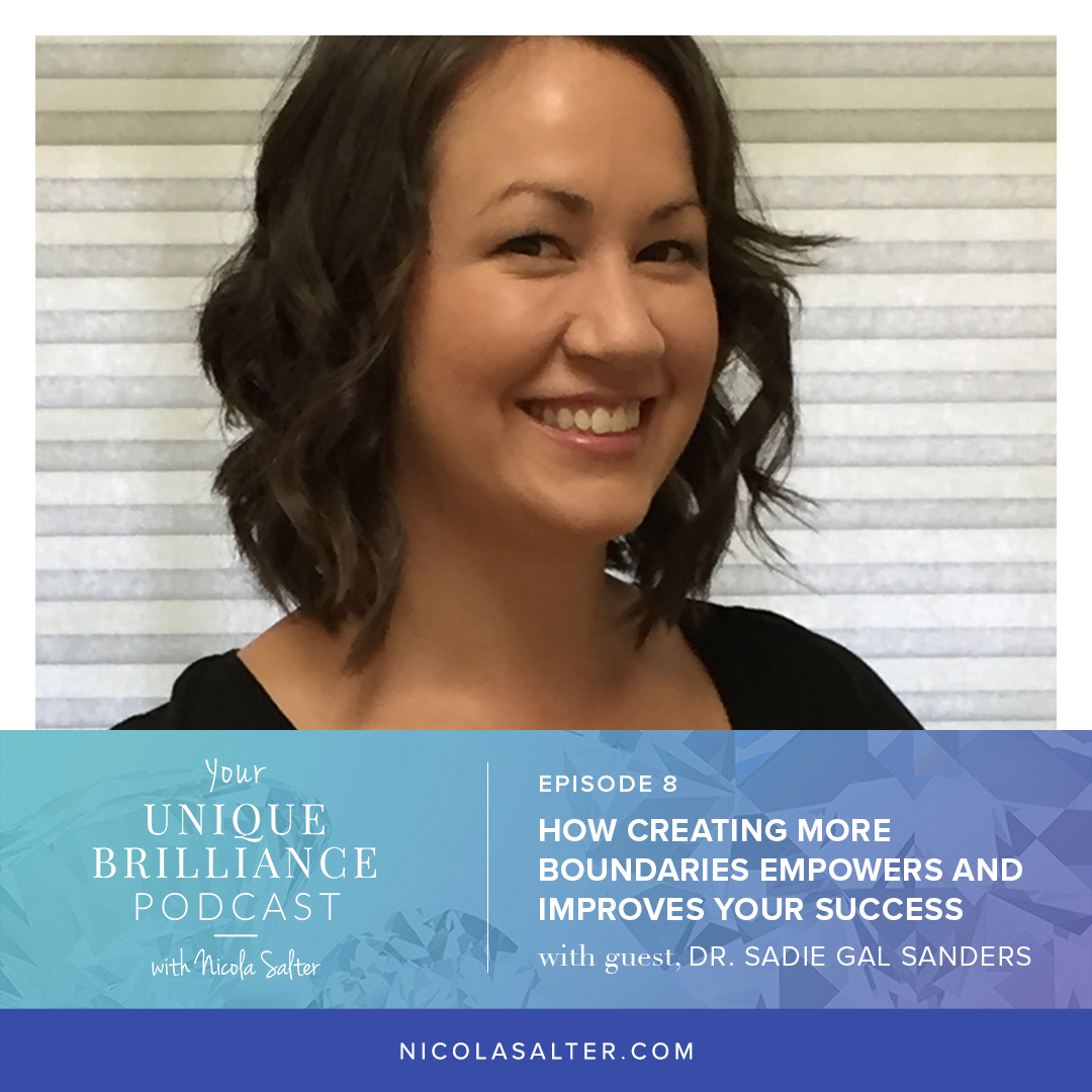 Dr. Sadie Sanders | How Creating More Boundaries Empowers and Improves Your Success