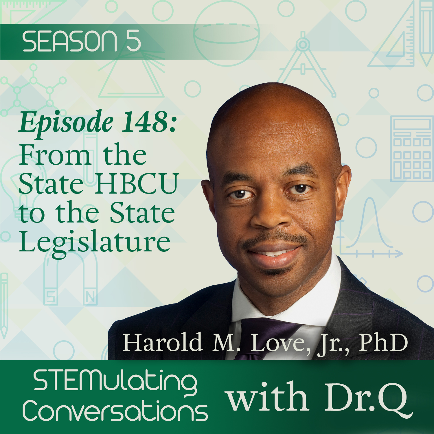 SC148: Harold M. Love, Jr., PhD--From the State HBCU to the State Legislature
