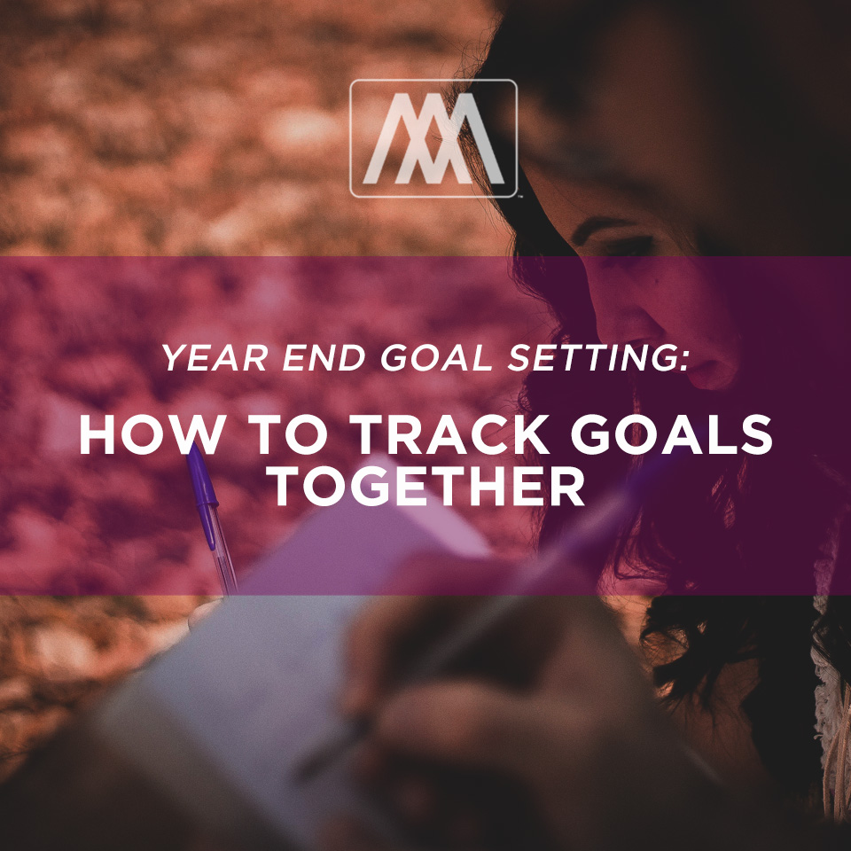 Year End Goal Setting: How to Track Goals Together | Ep. 149