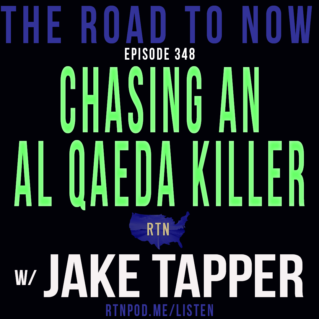 #348 Chasing an Al Qaeda Killer w/ Jake Tapper