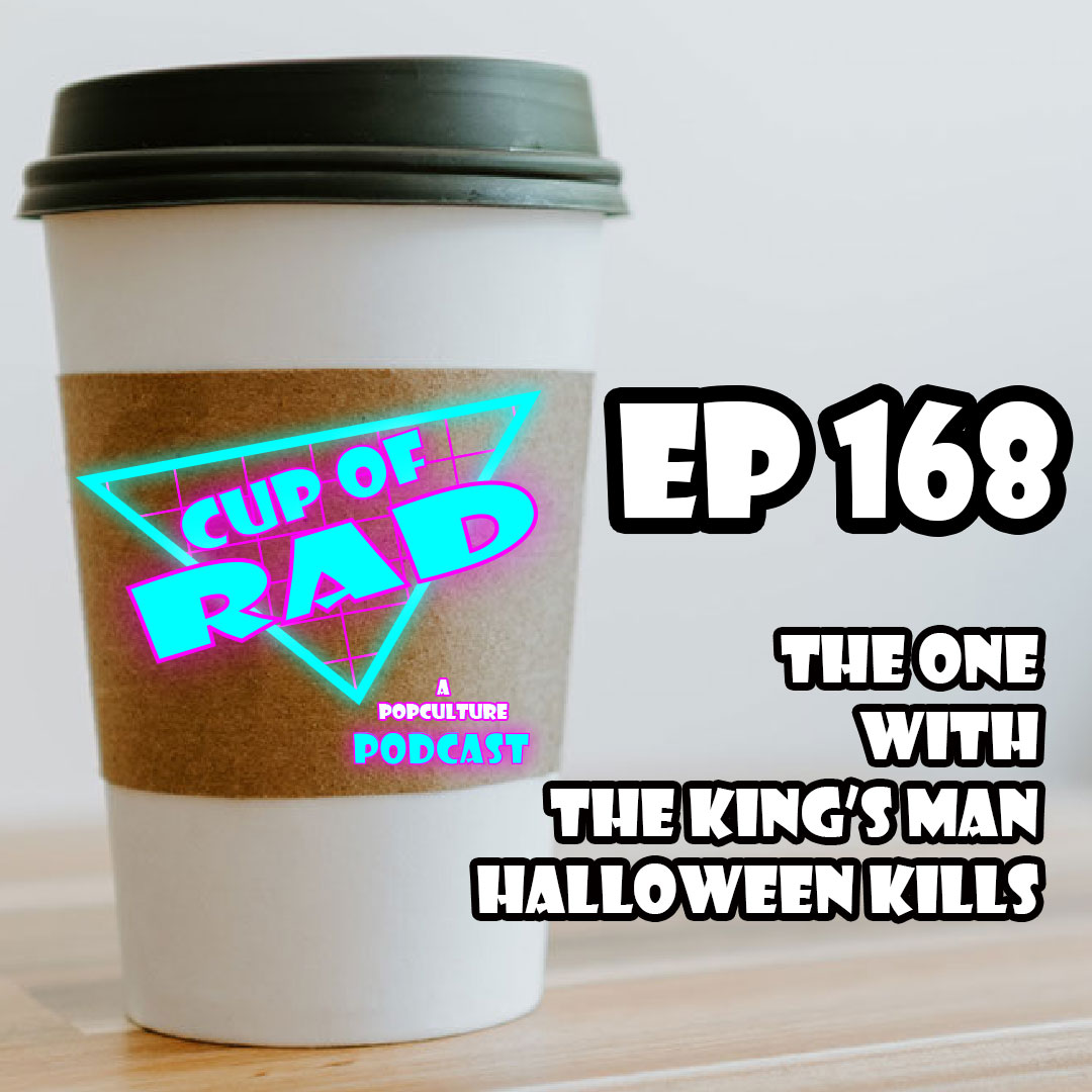 Ep. 168 - The One With The King's Man, Horror Movies, and More