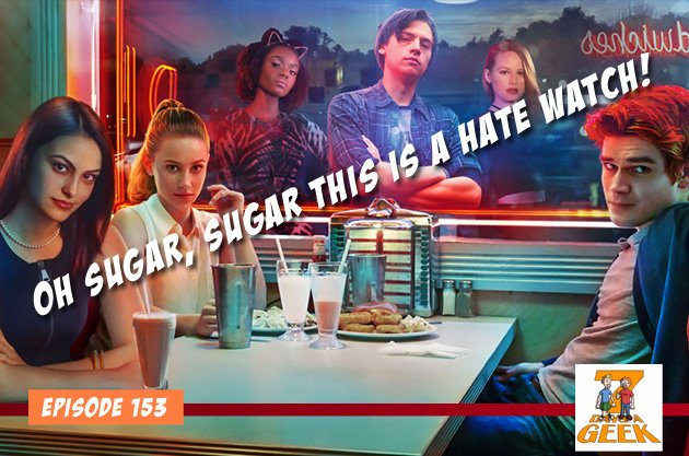 Ep 153:Oh Sugar, Sugar This is a Hate Watch