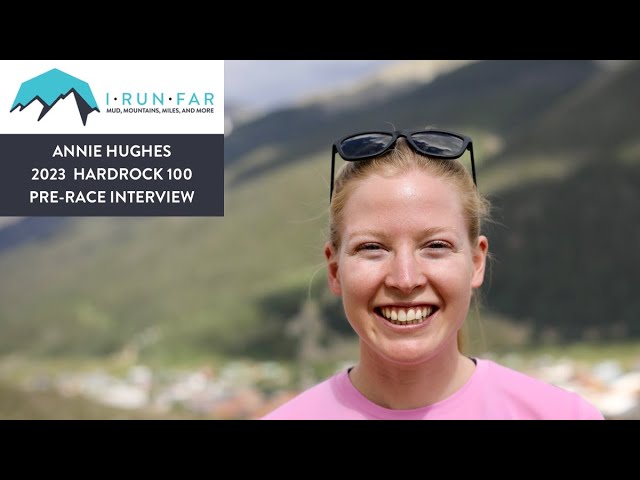 Annie Hughes Pre-2023 Hardrock 100 Interview