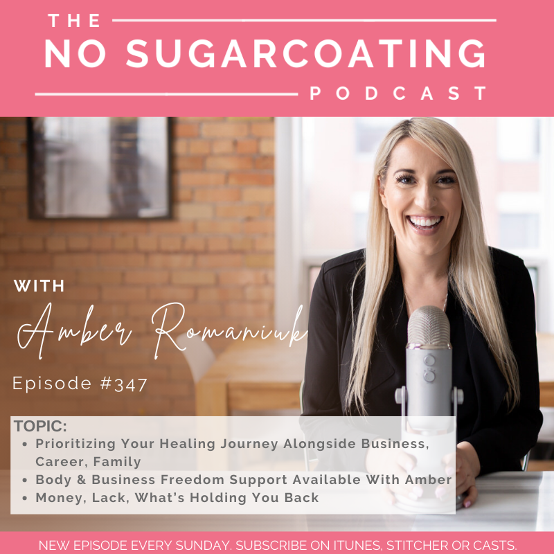#347 Prioritizing Your Healing Journey Alongside Business, Career, Family, Body & Business Freedom Support Available With Amber, and Money, Lack, What’s Holding You Back