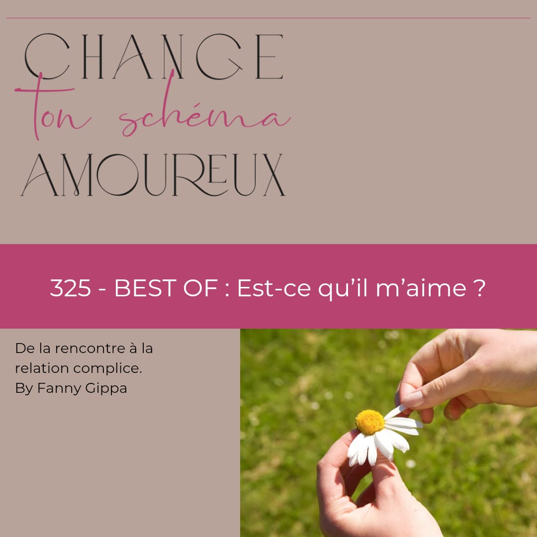 325 - BEST OF : Est-ce qu'il m'aime ?