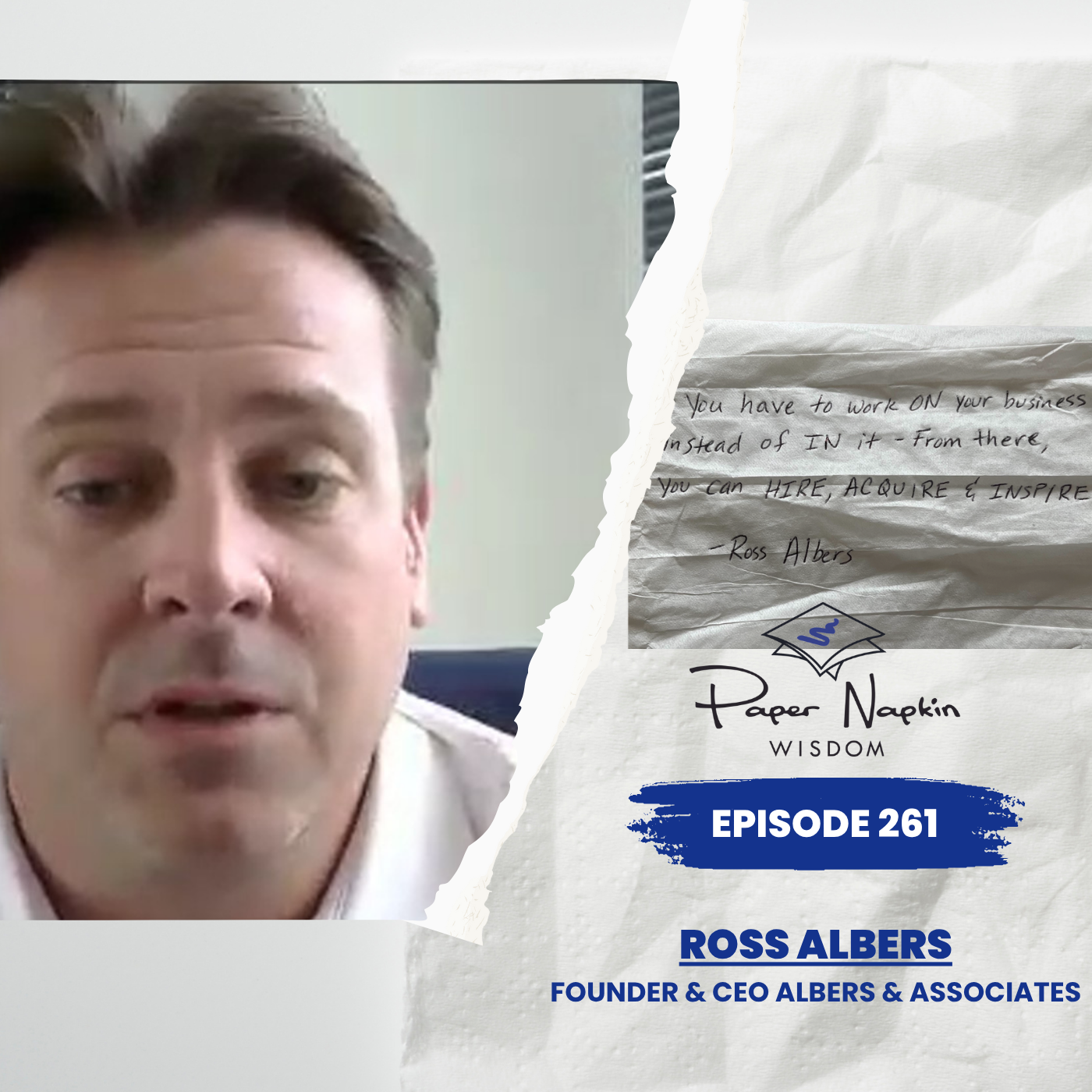 EP 261 - Build, Don’t Burnout: How Ross Albers Learned to Lead by Working ON, Not IN, His Business