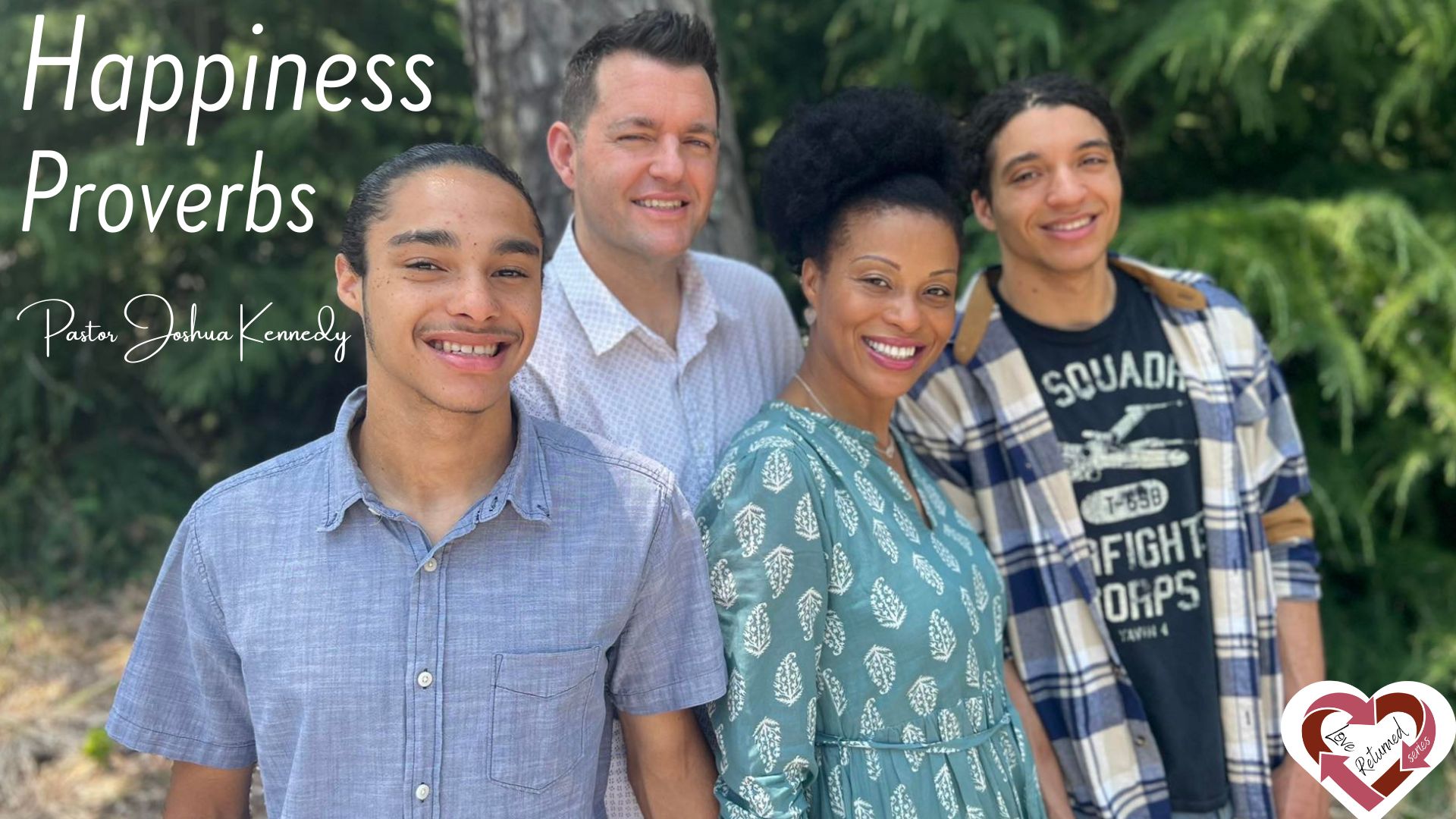 8/18/24 Happiness Proverbs Loved Returned Series Pastor Joshua Kennedy