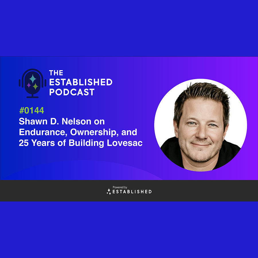 #0144 - Shawn D. Nelson Talks About Starting and Building Lovesac