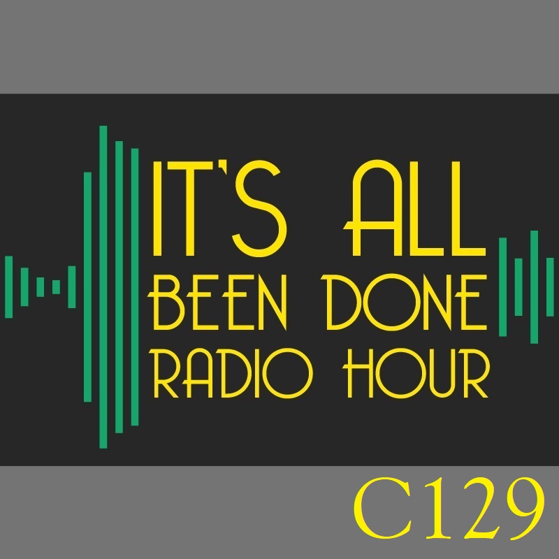 It\'s All Been Done Radio Hour