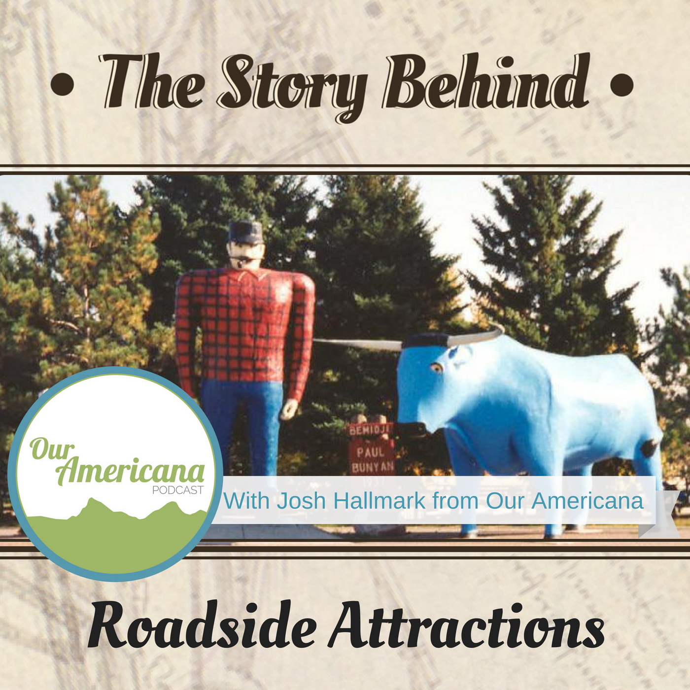 Roadside Attractions | A Road Trip with Josh Hallmark from Our Americana (TSB120)