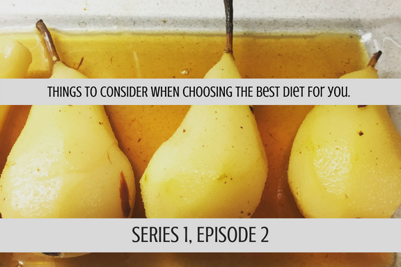 Consider This When Choosing The Best Diet For You. S1. Ep2