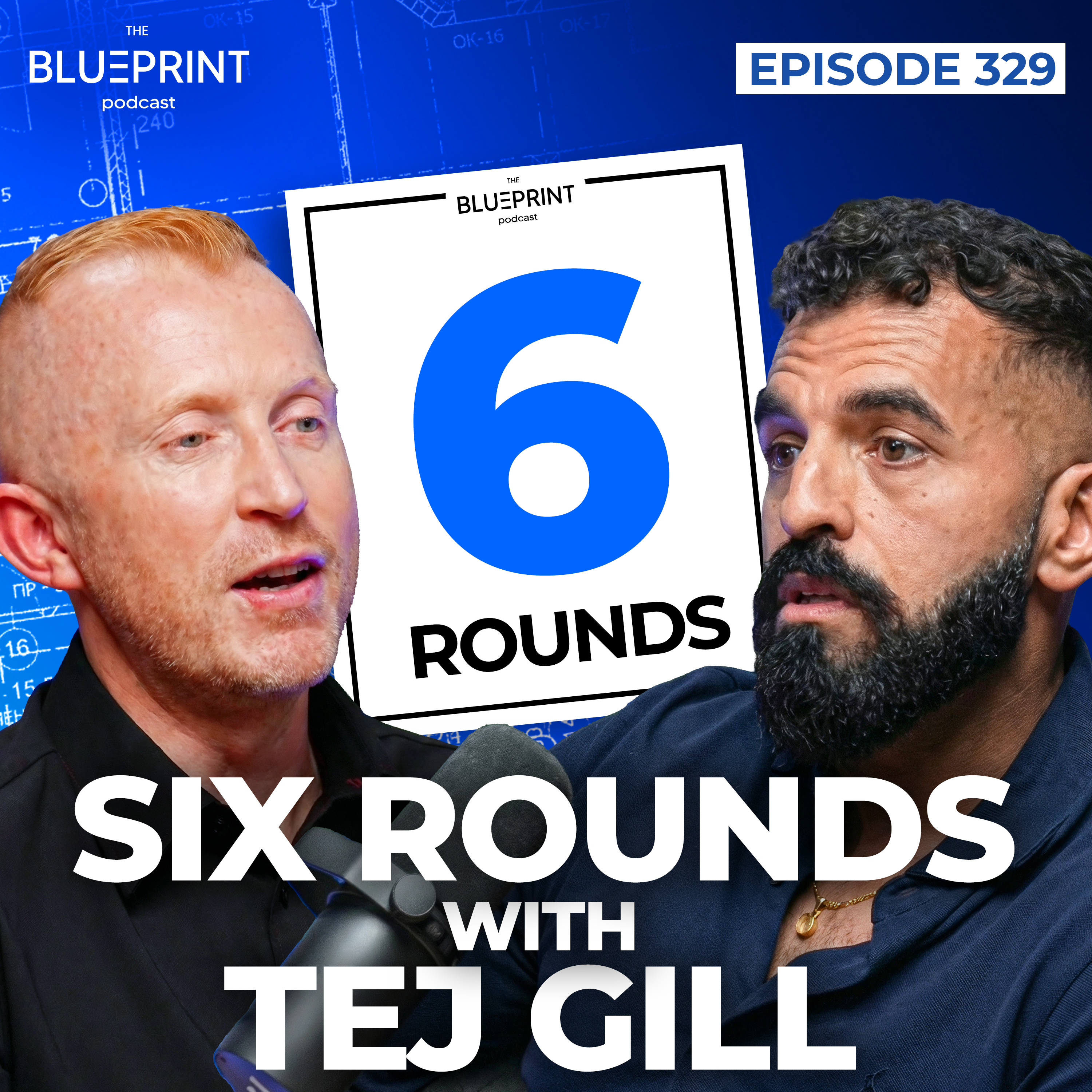 329 - Daniel Hill and Tej Gill go Six Rounds!