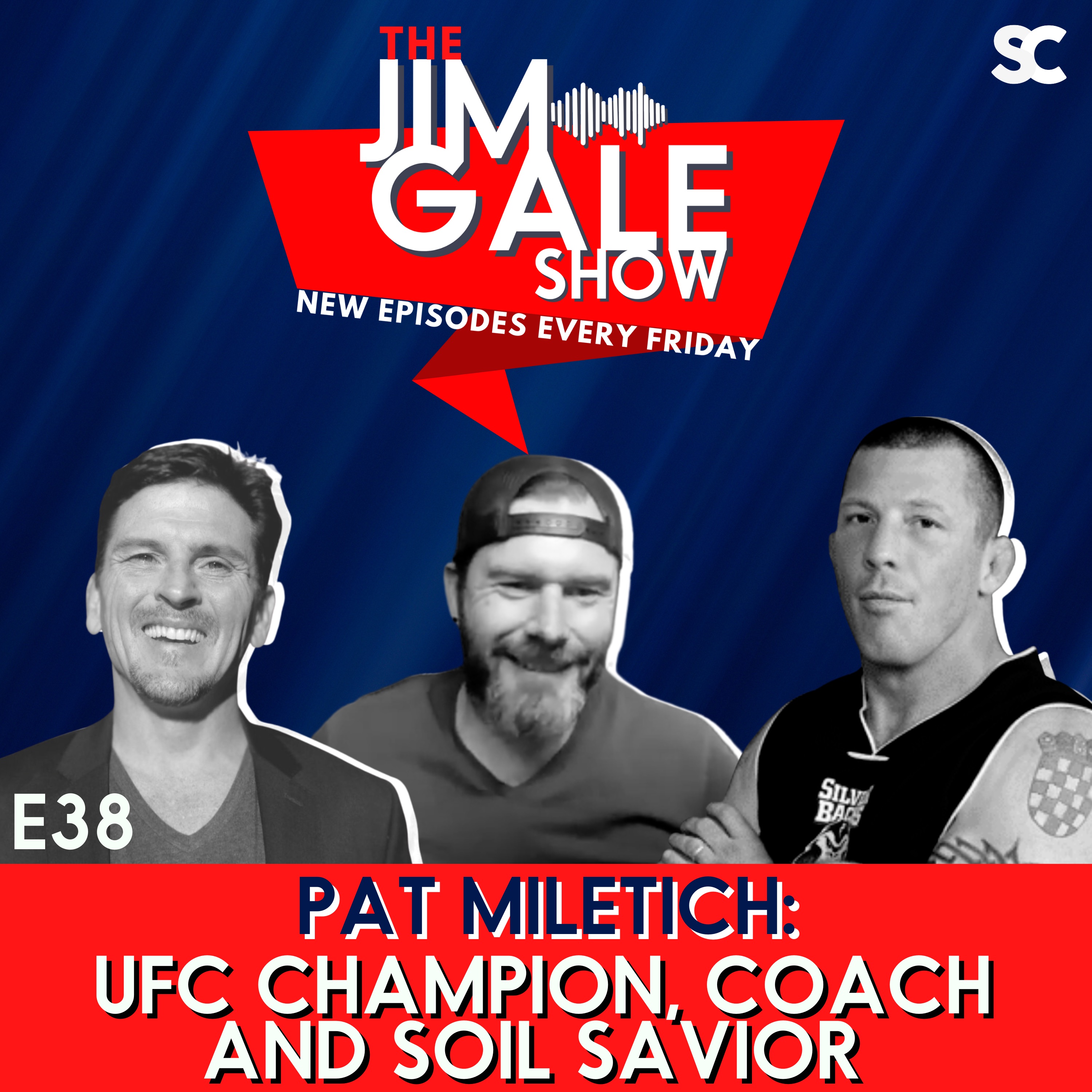 E38: Pat Miletich: From the UFC to Fighting for Soil Health