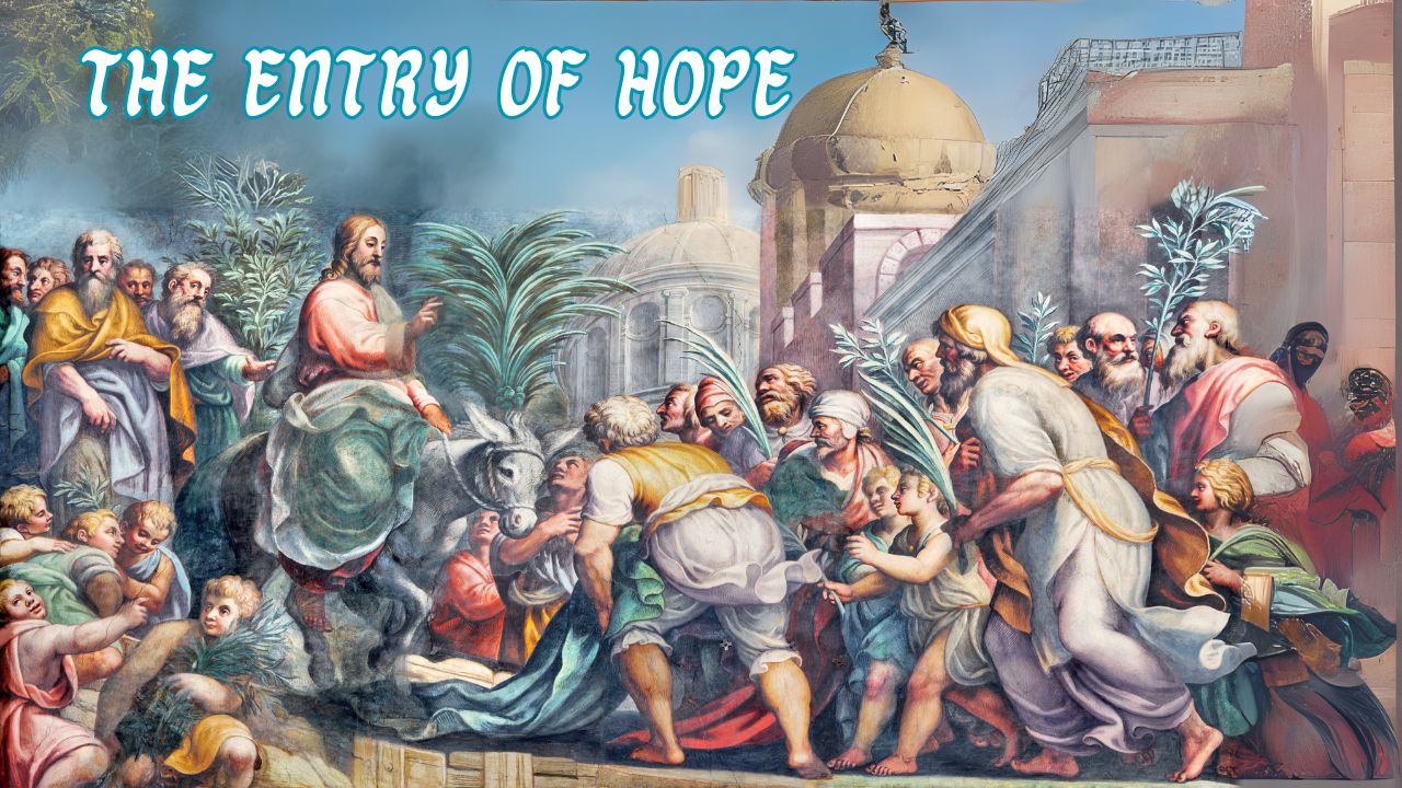 The Entry of Hope, Luke 19:29-40