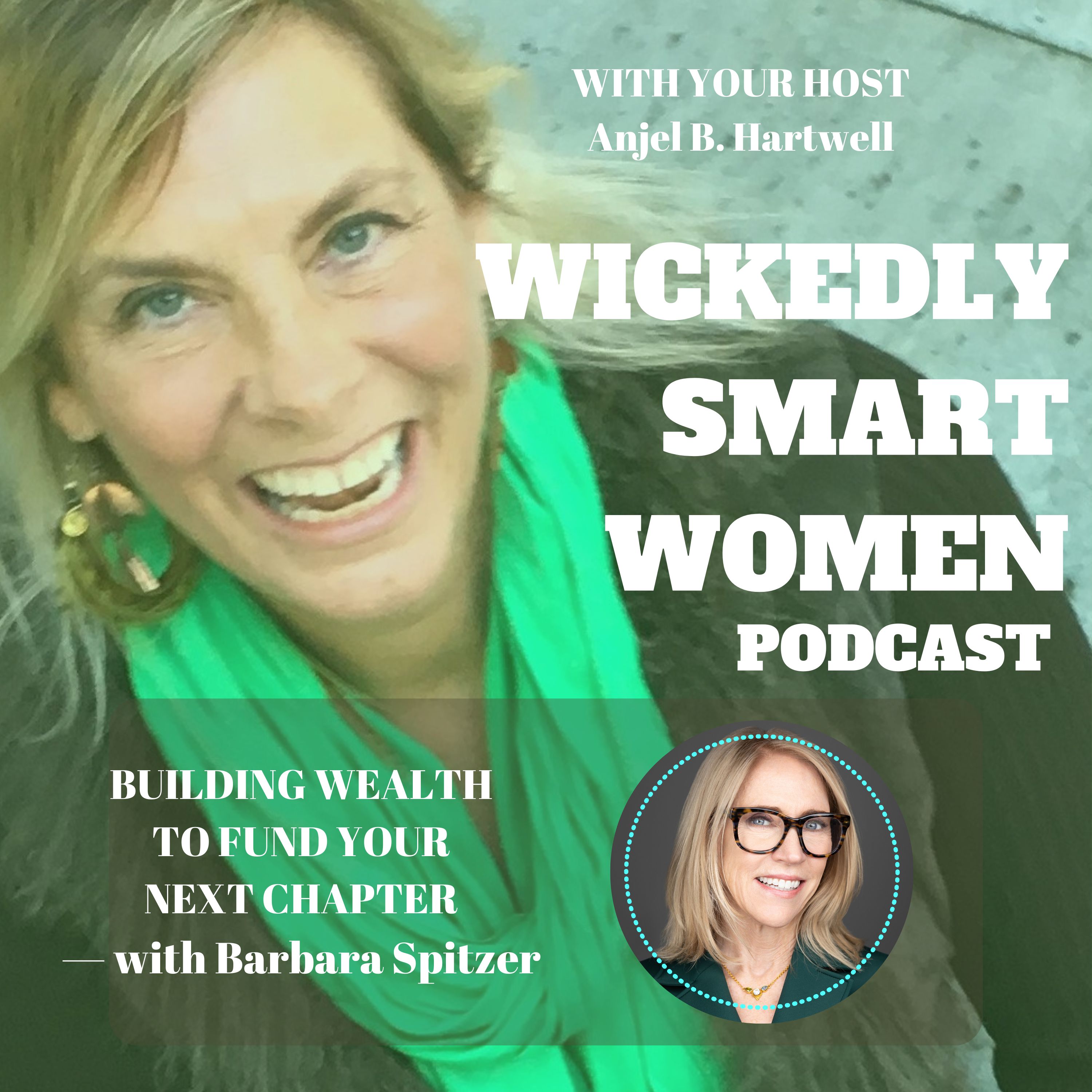 Building Wealth to Fund Your Next Chapter—with Barbara Spitzer- EP271