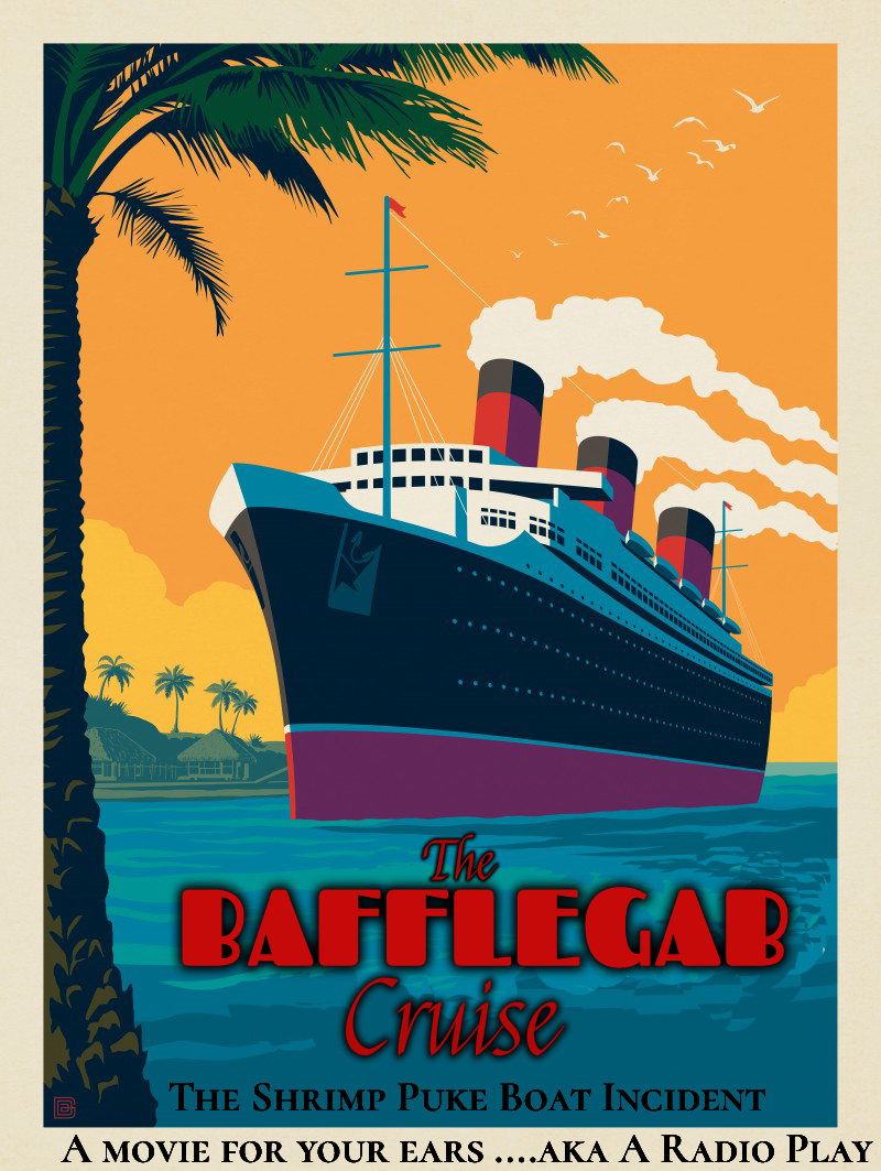 The Bafflegab Cruise...(aka The Shrimp Puke Boat Incident)