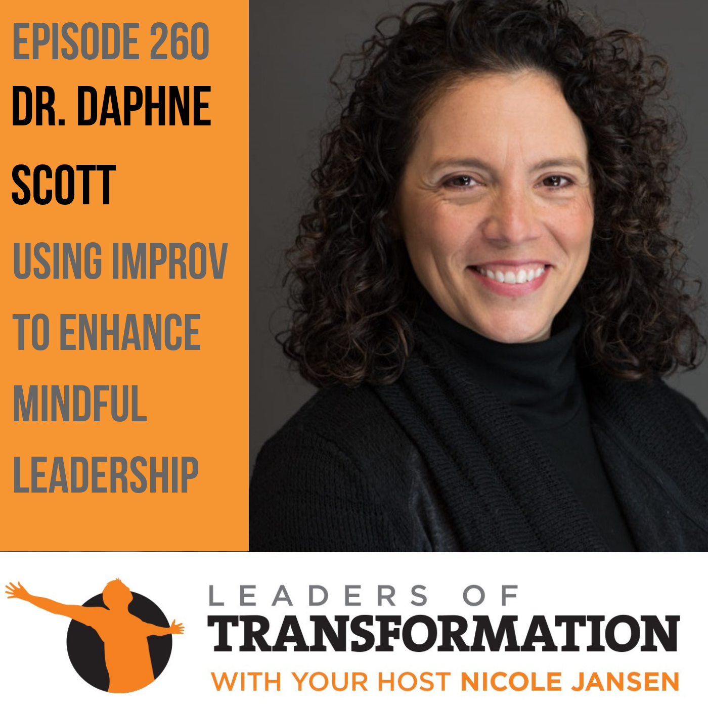 260: Dr. Daphne Scott: Using Improv To Enhance Mindful Leadership