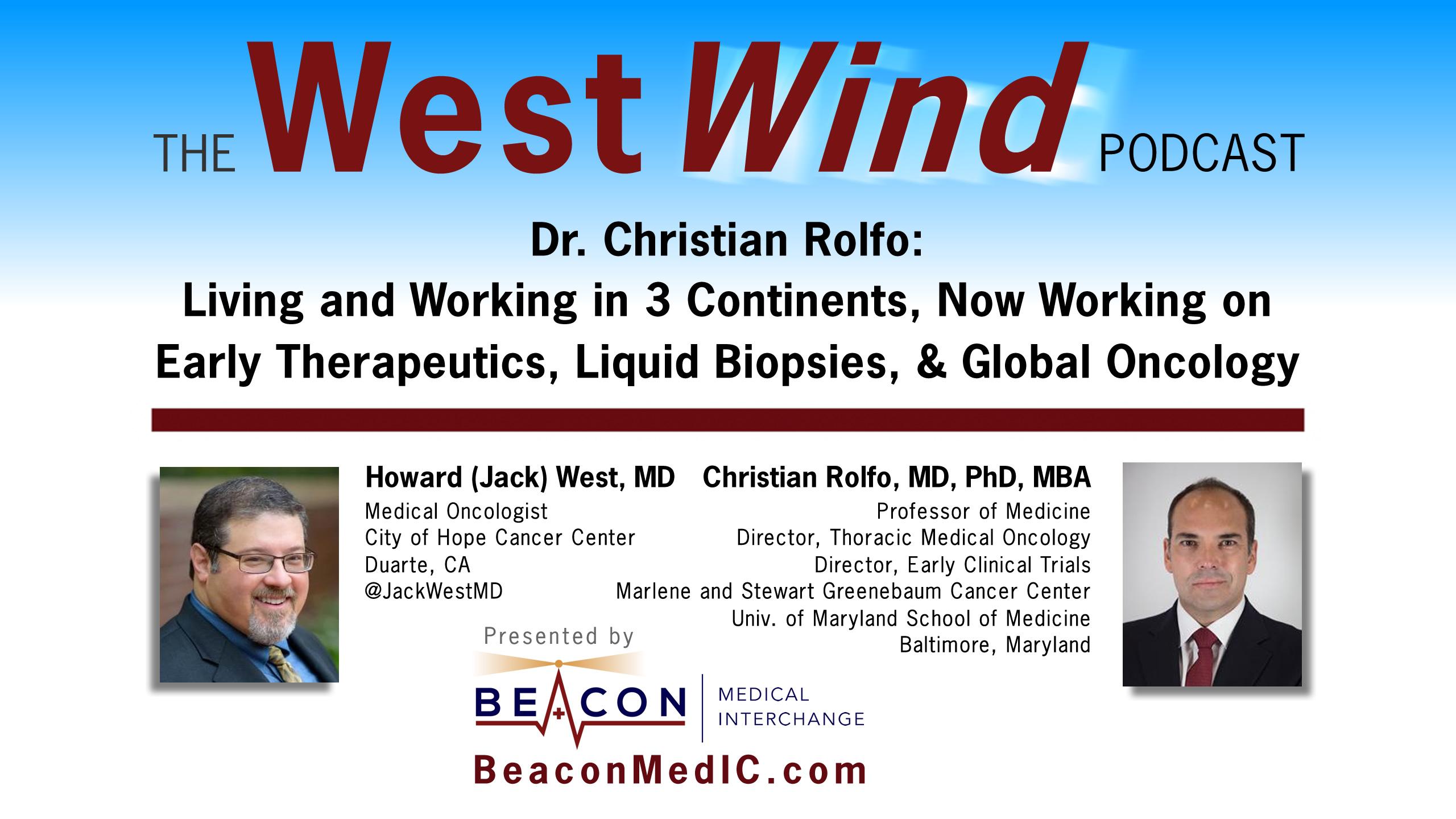 Dr. Christian Rolfo: Living and Working in 3 Continents, Now Working on Early Therapeutics, Liquid Biopsies, & Global Oncology