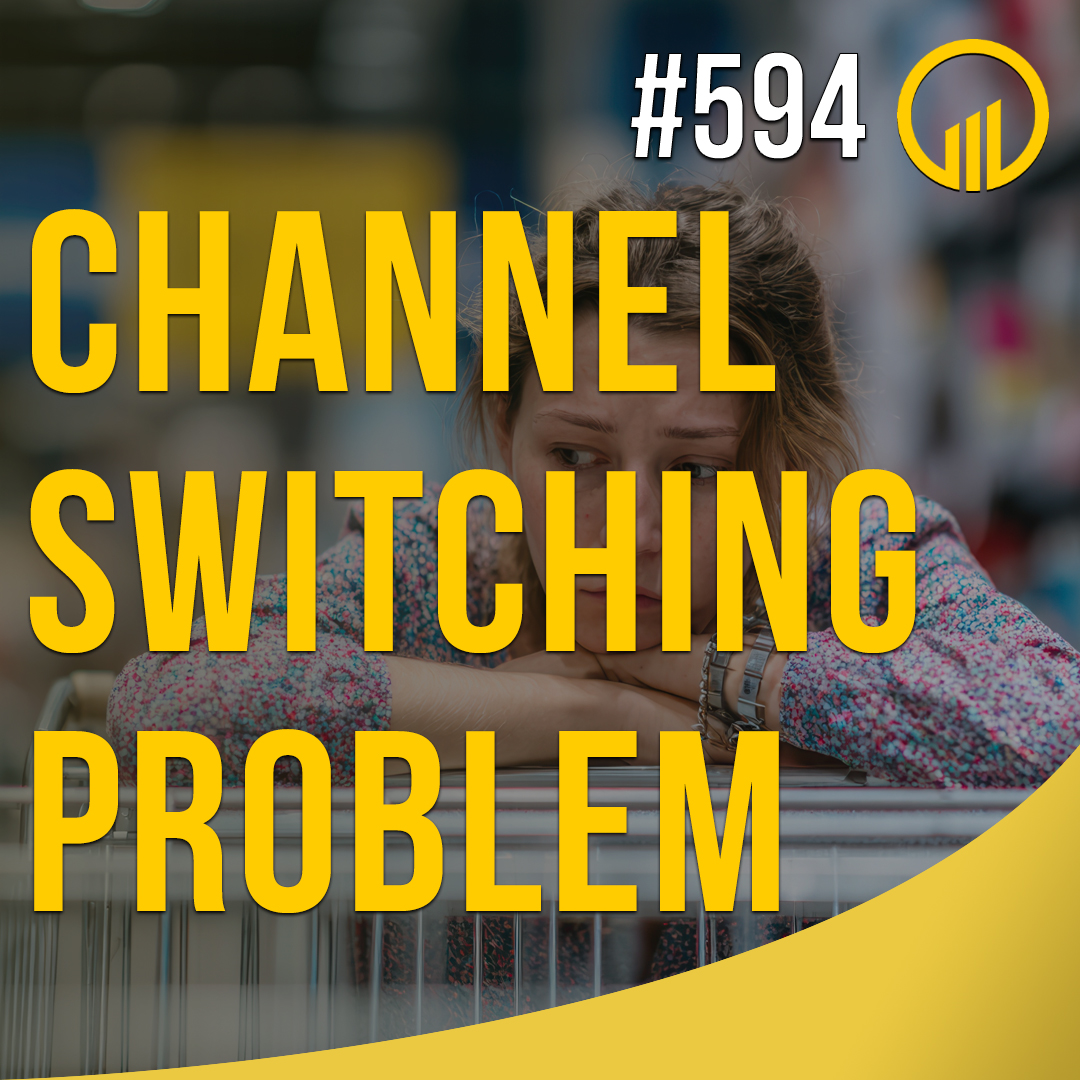 Channel Switching Problem - Sales Influence Podcast - SIP 594