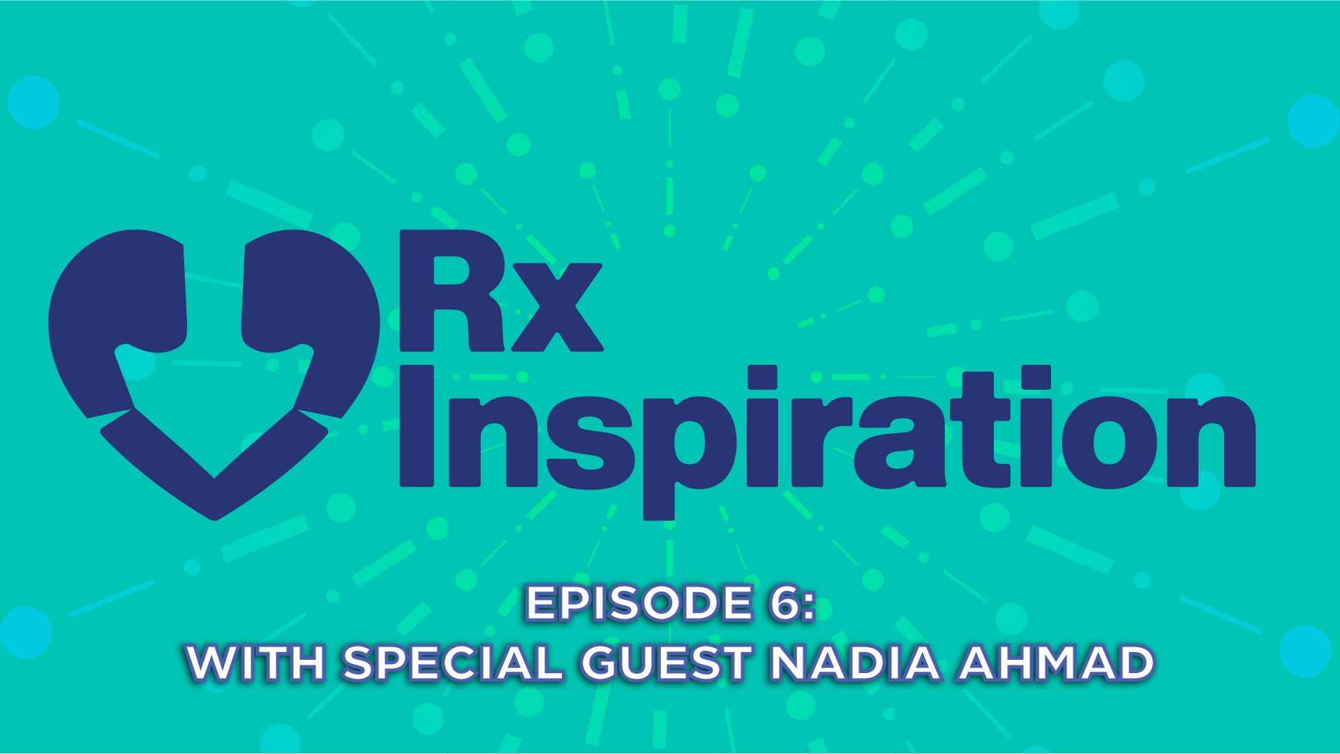 Rx Inspiration: Episode Six