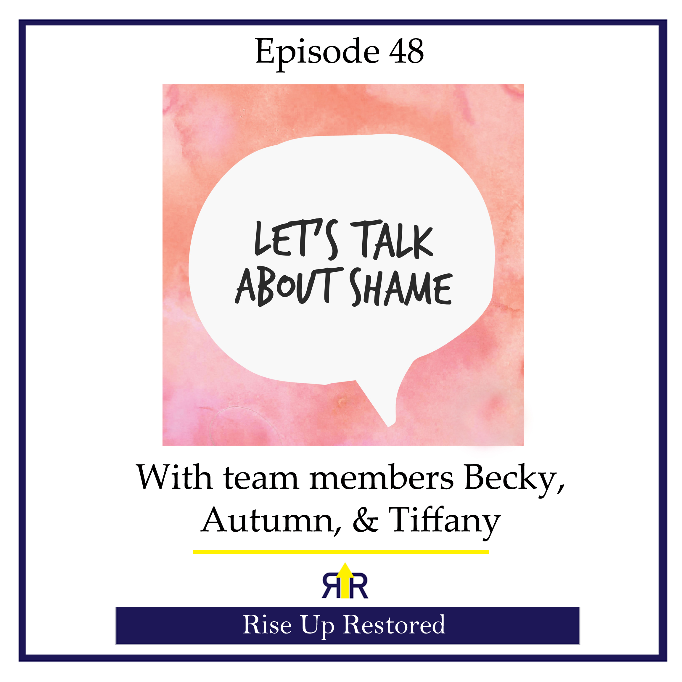 Ep. 48- Let's Talk About Shame