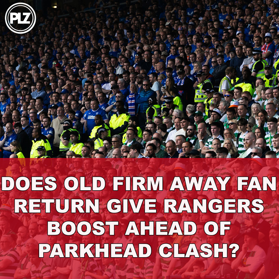 Does Old Firm Away Fan Return Give Rangers Boost Ahead Of Parkhead Clash? The Football Show
