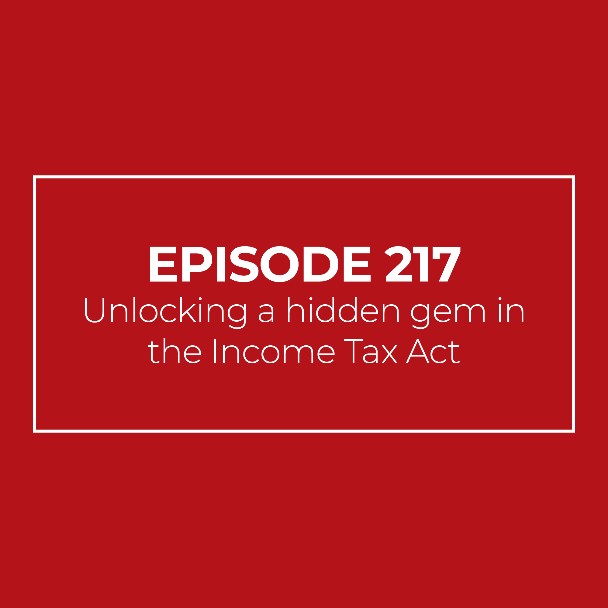 Unlocking a hidden gem in the Income Tax Act