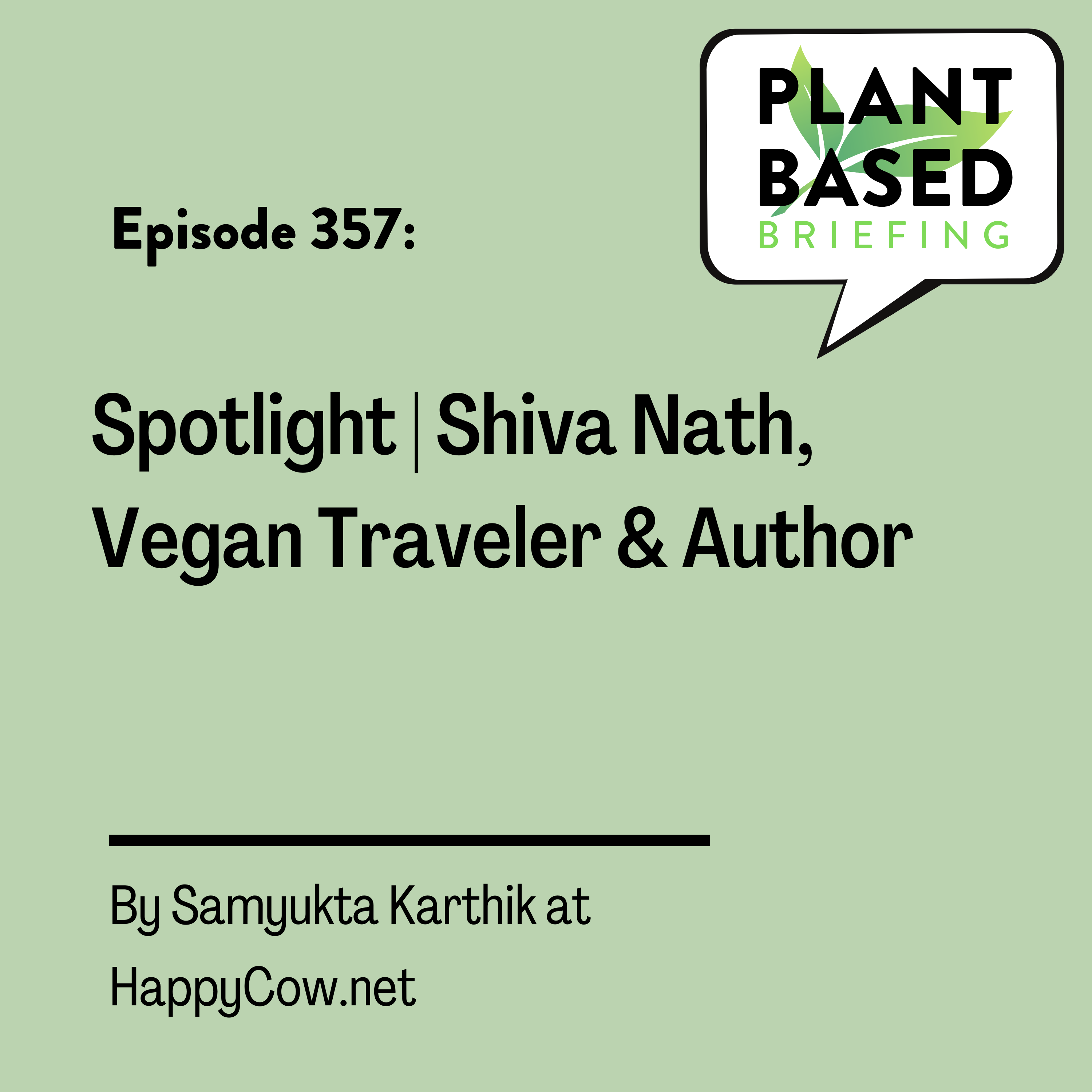 357: Spotlight | Shivya Nath, Vegan Traveler and Author from HappyCow.net